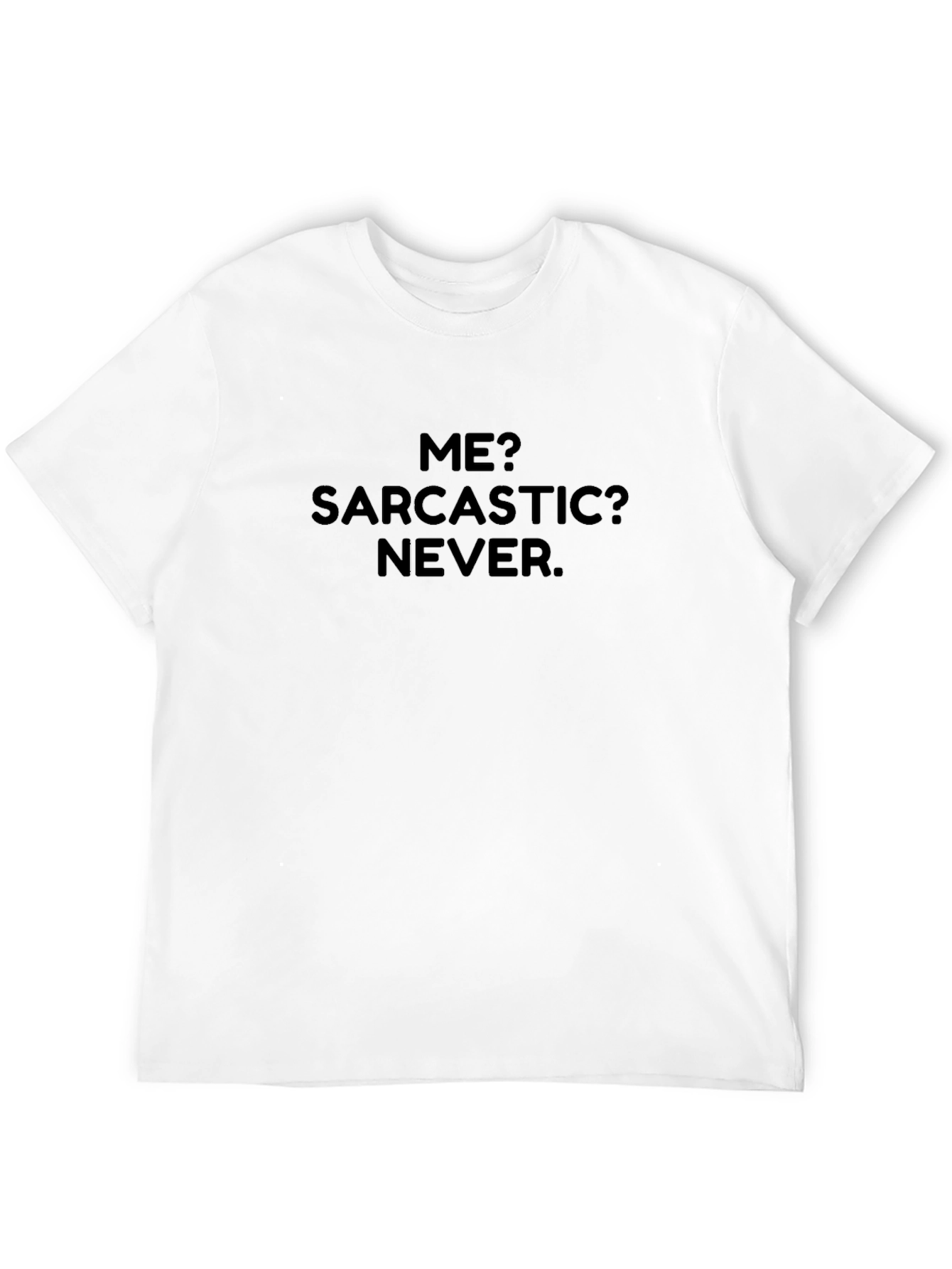 Sarcastic Never T-Shirt | Funny Graphic Tee
