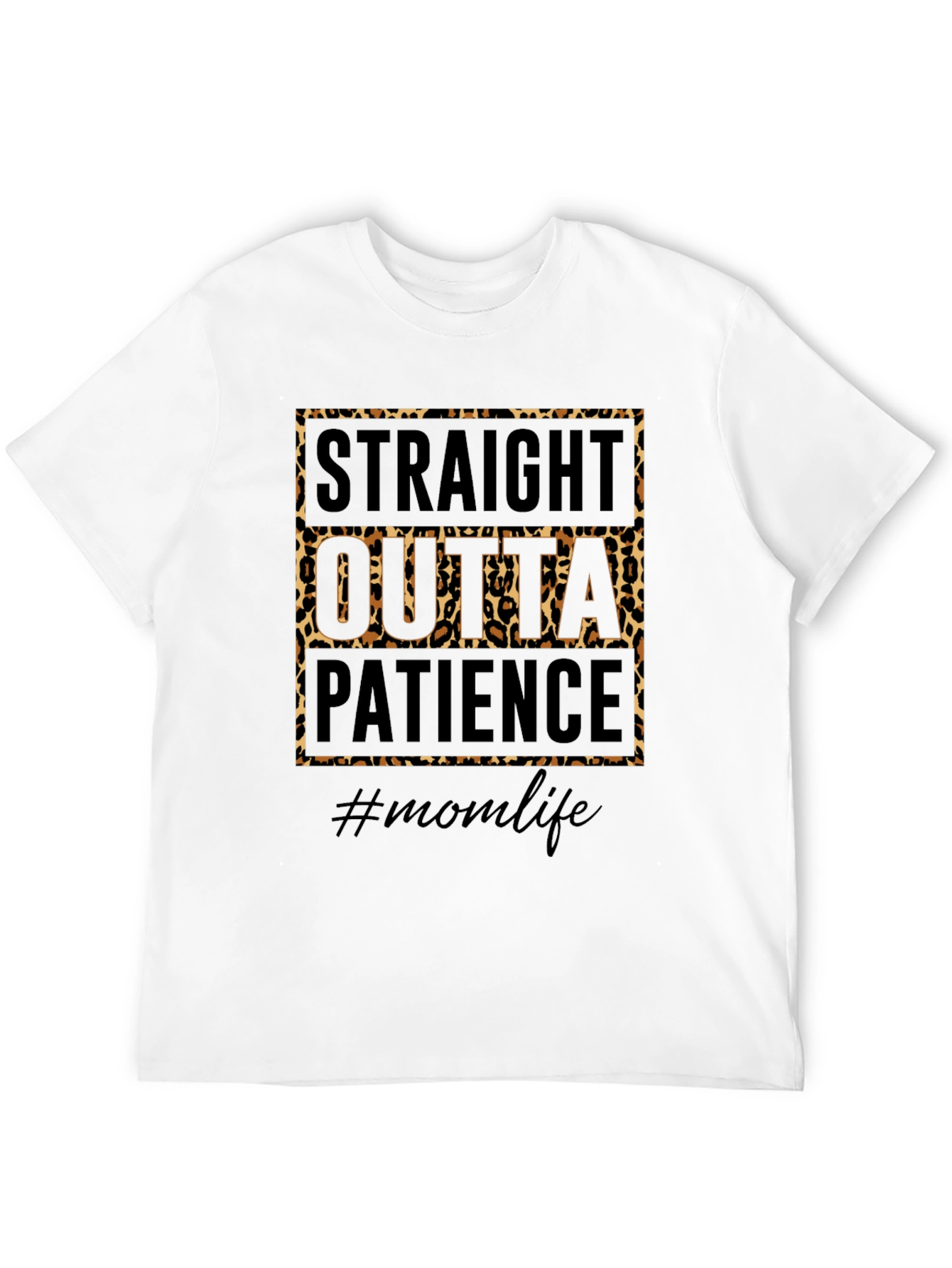 Straight Outta Patience Leopard Print Momlife T-Shirt