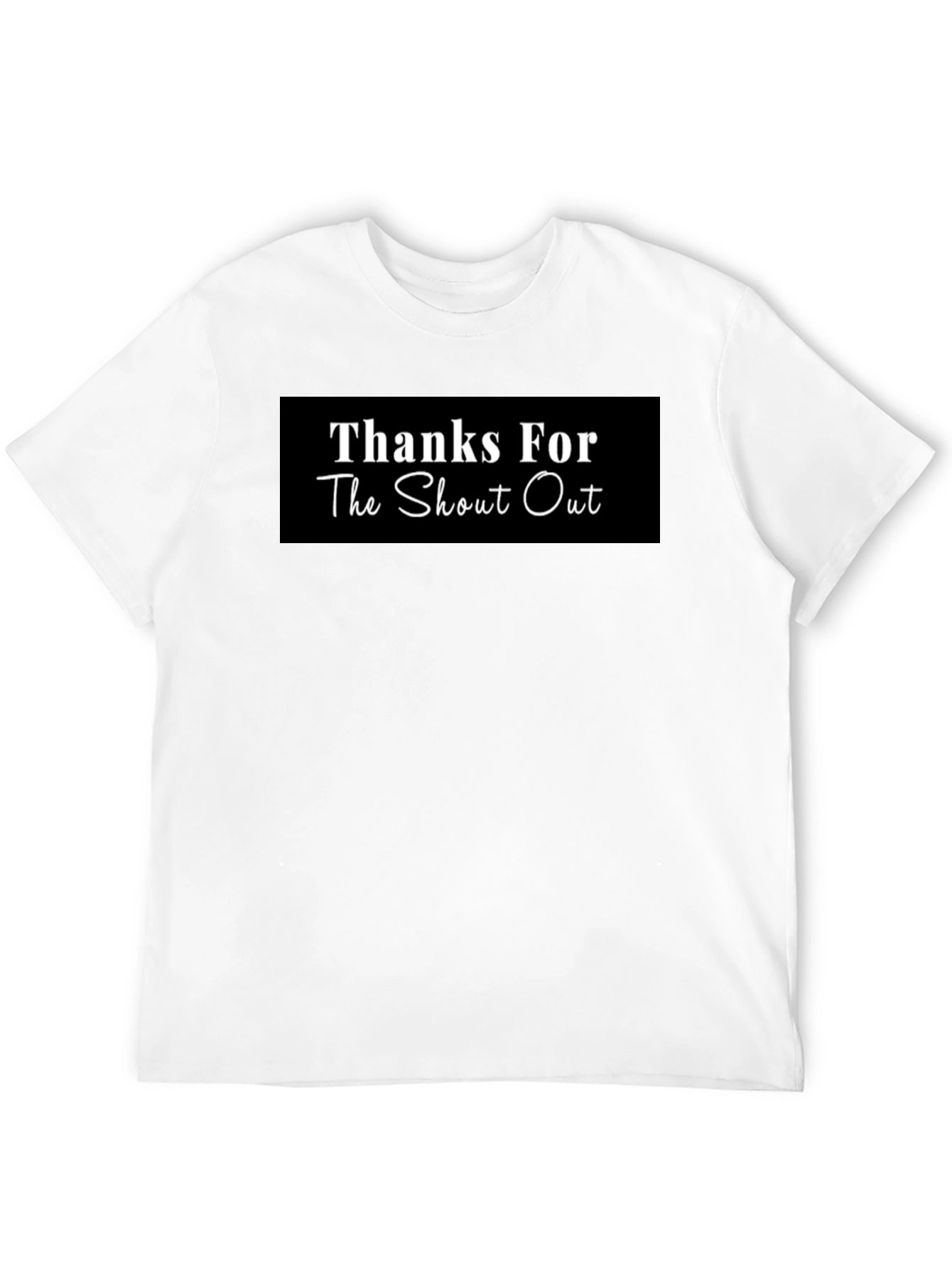 Thanks For The Shout Out Black T-Shirt