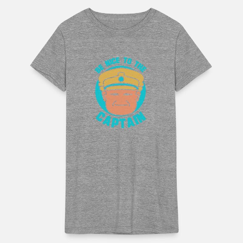 Be Nice To The Captain Boat Ship Boating Yacht