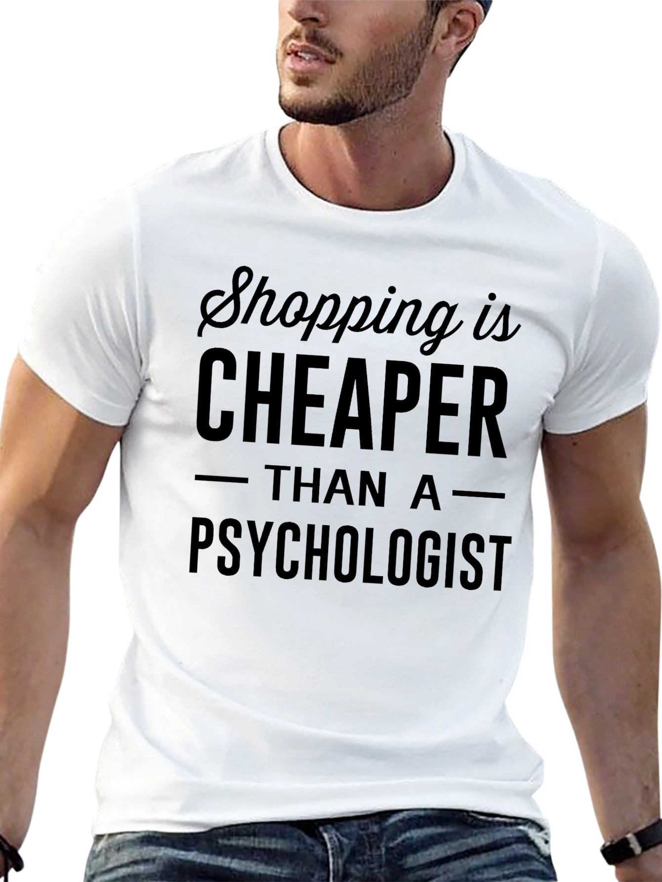 Shopping is Cheaper Than a Psychologist T-Shirt
