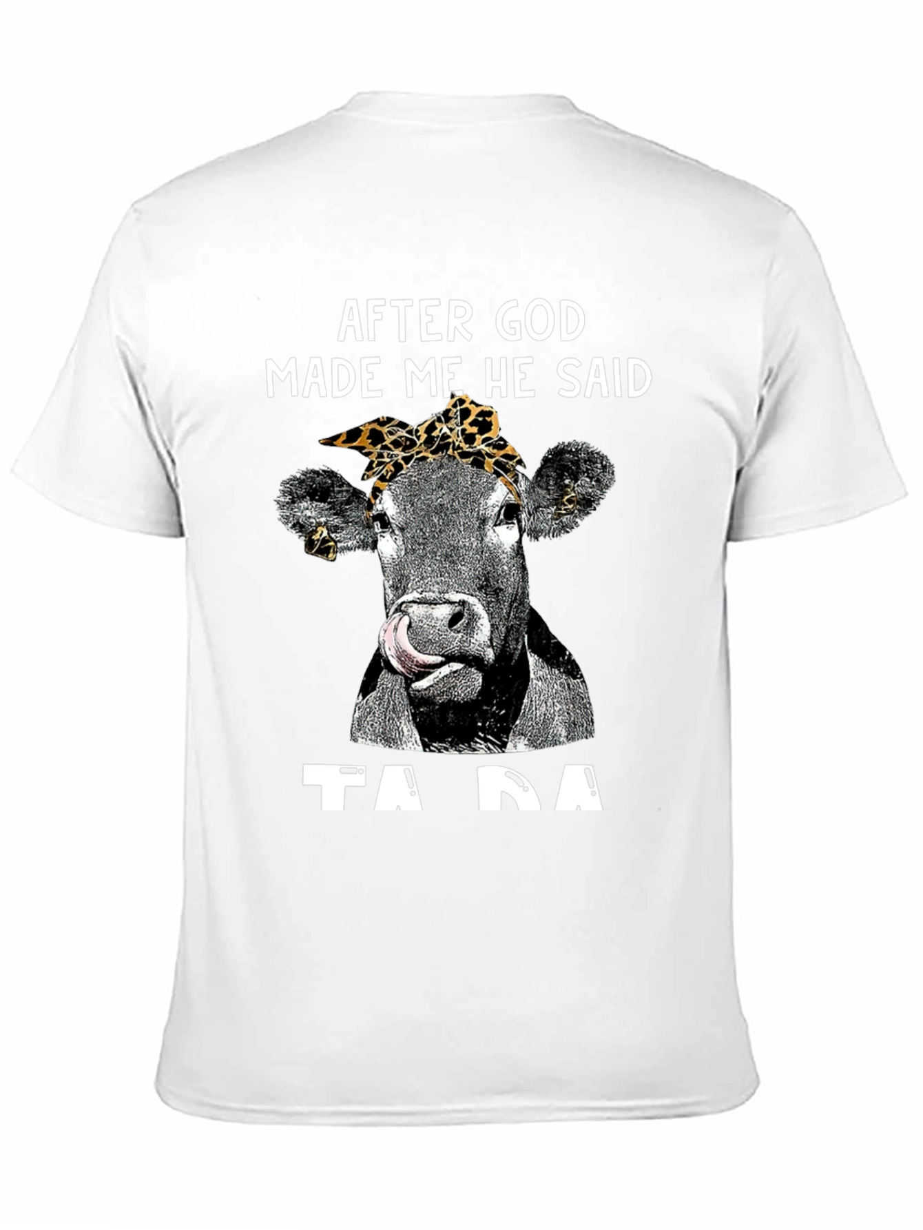 After God Made Me Cow T-Shirt