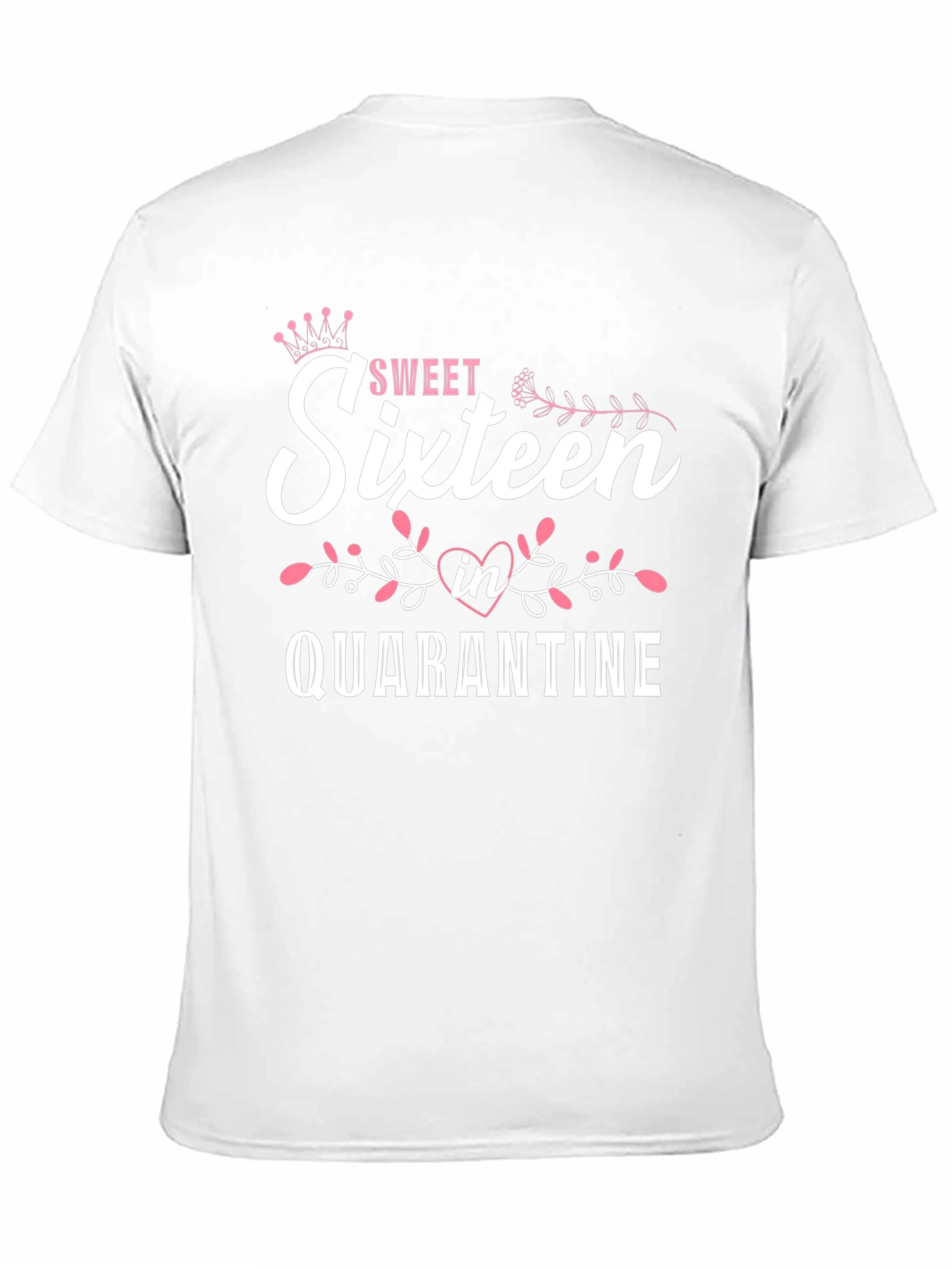 Sweet Sixteen in Quarantine T-Shirt - Birthday Gift