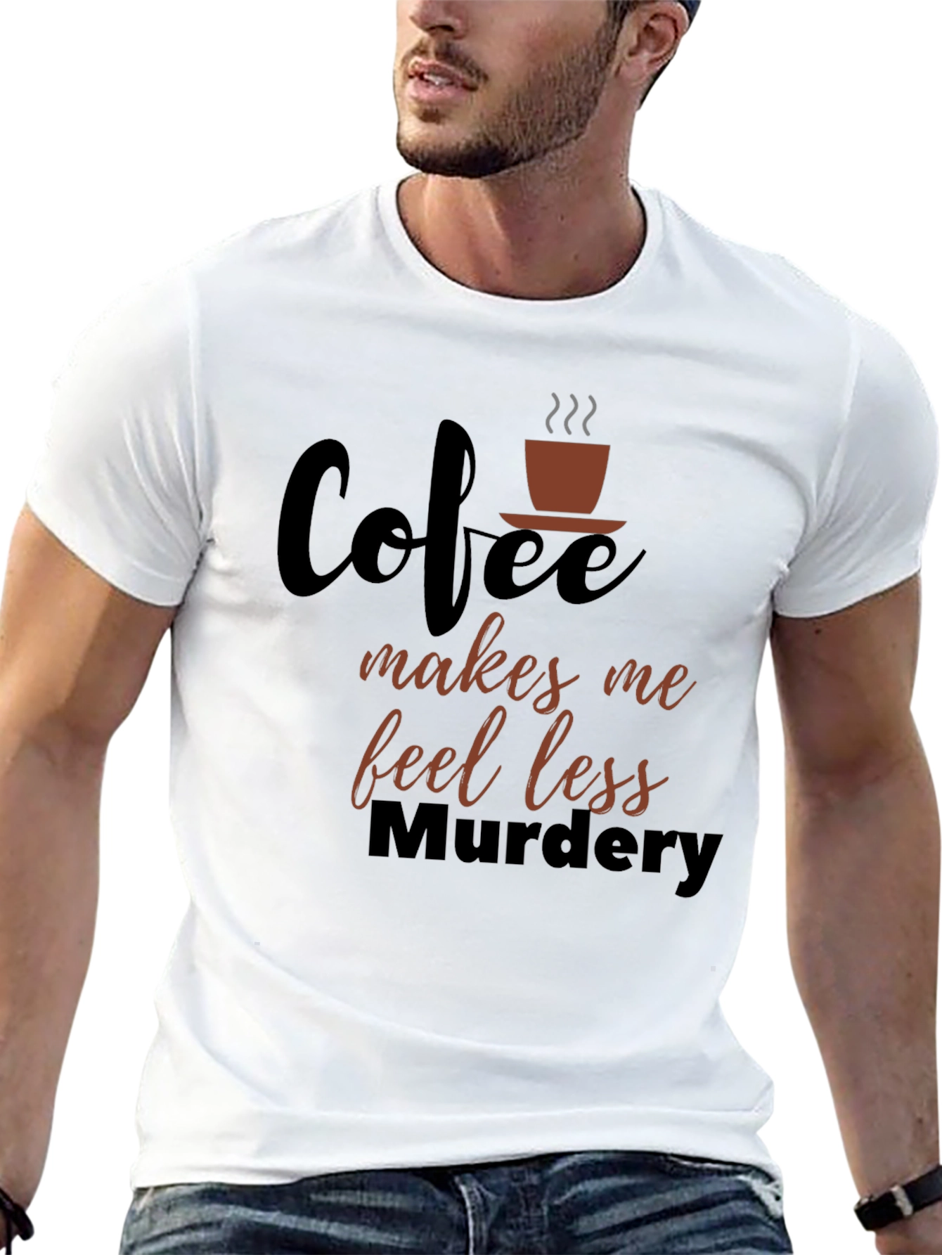 Coffee Makes Me Feel Less Murdery Graphic T-Shirt