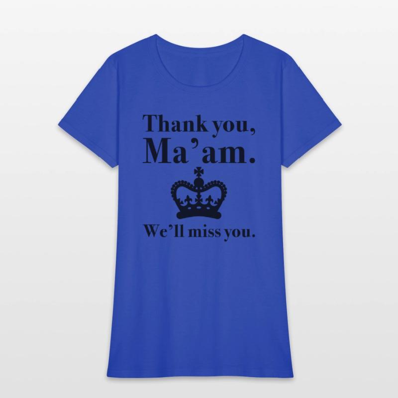 Thank You Ma’am We’ll Miss You