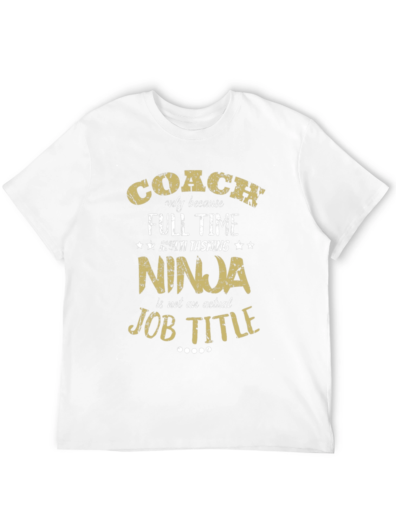 Coach Ninja T-Shirt: Full Time Multi-Tasking Tee