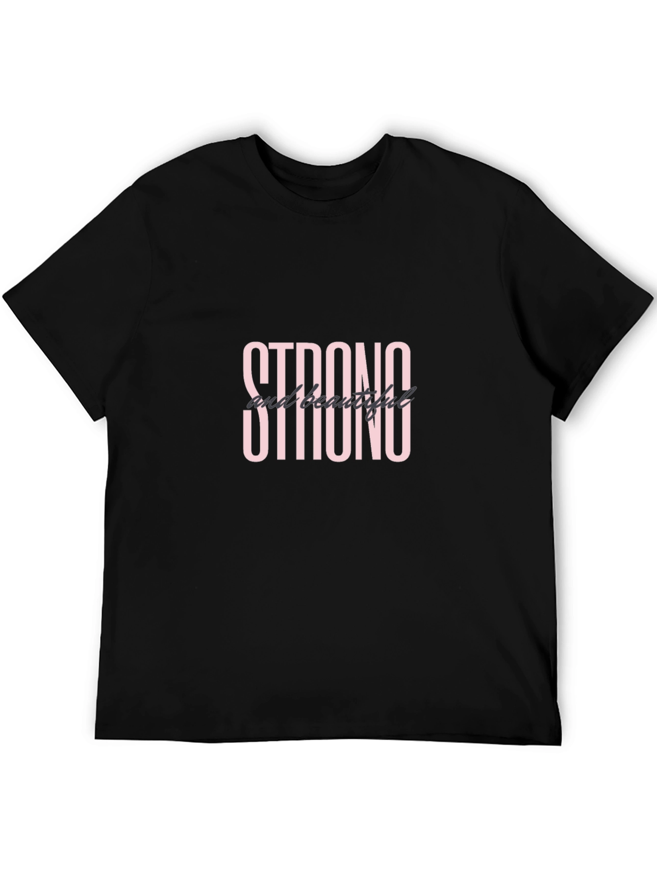 Strong and Beautiful Black T-Shirt