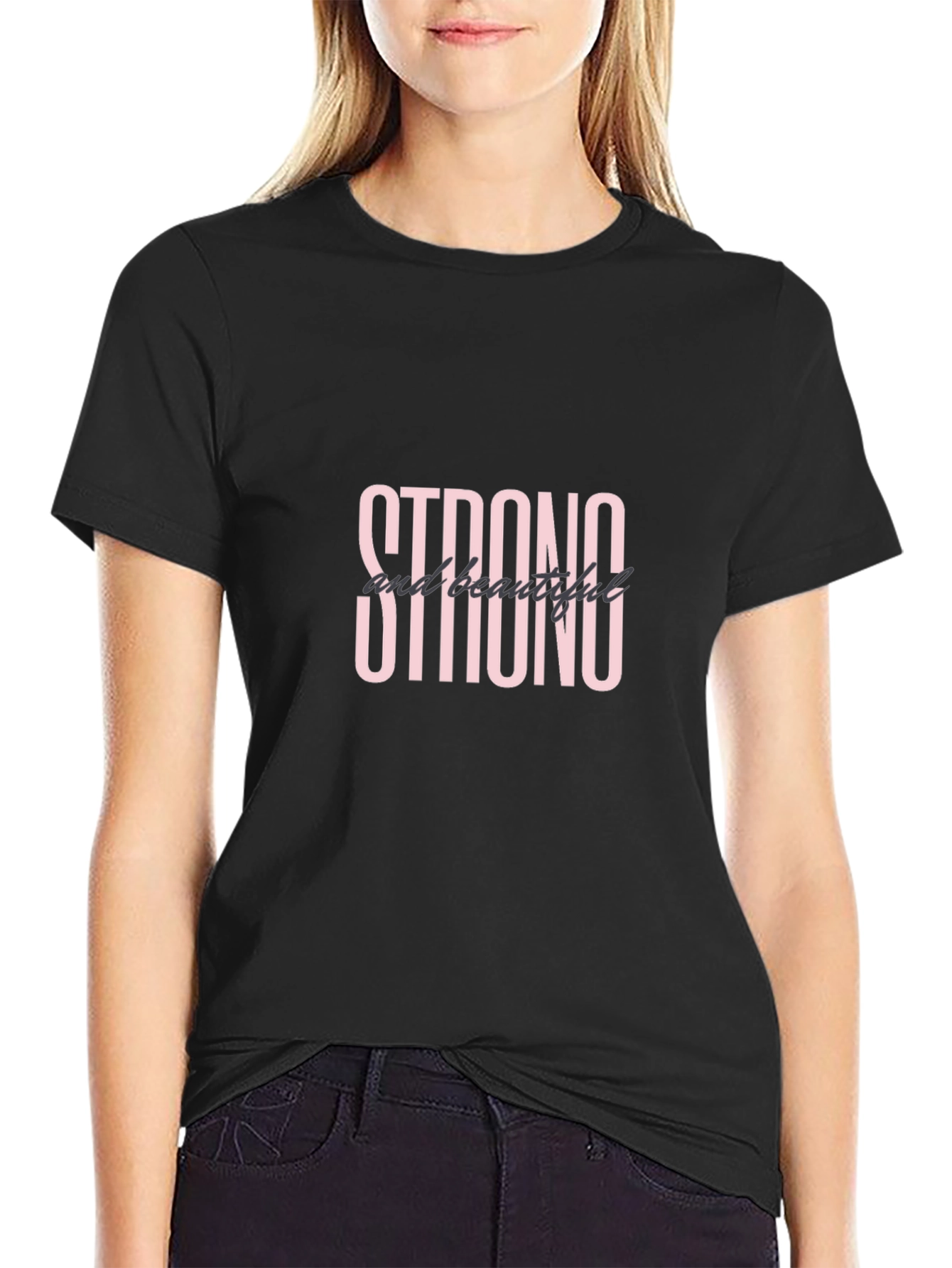 Strong and Beautiful Black T-Shirt