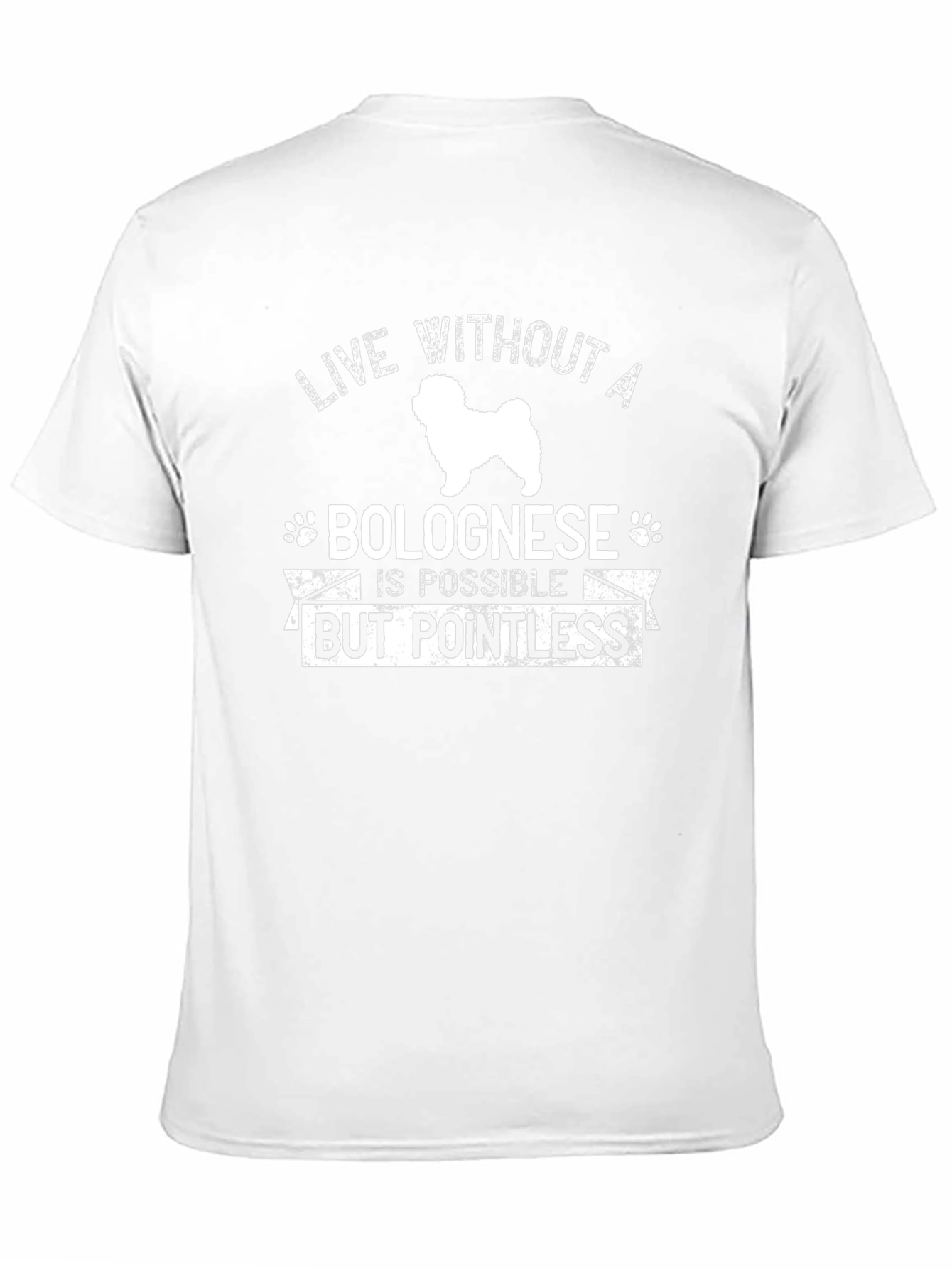 Bolognese Dog T-Shirt - Live Without Pointless Tee