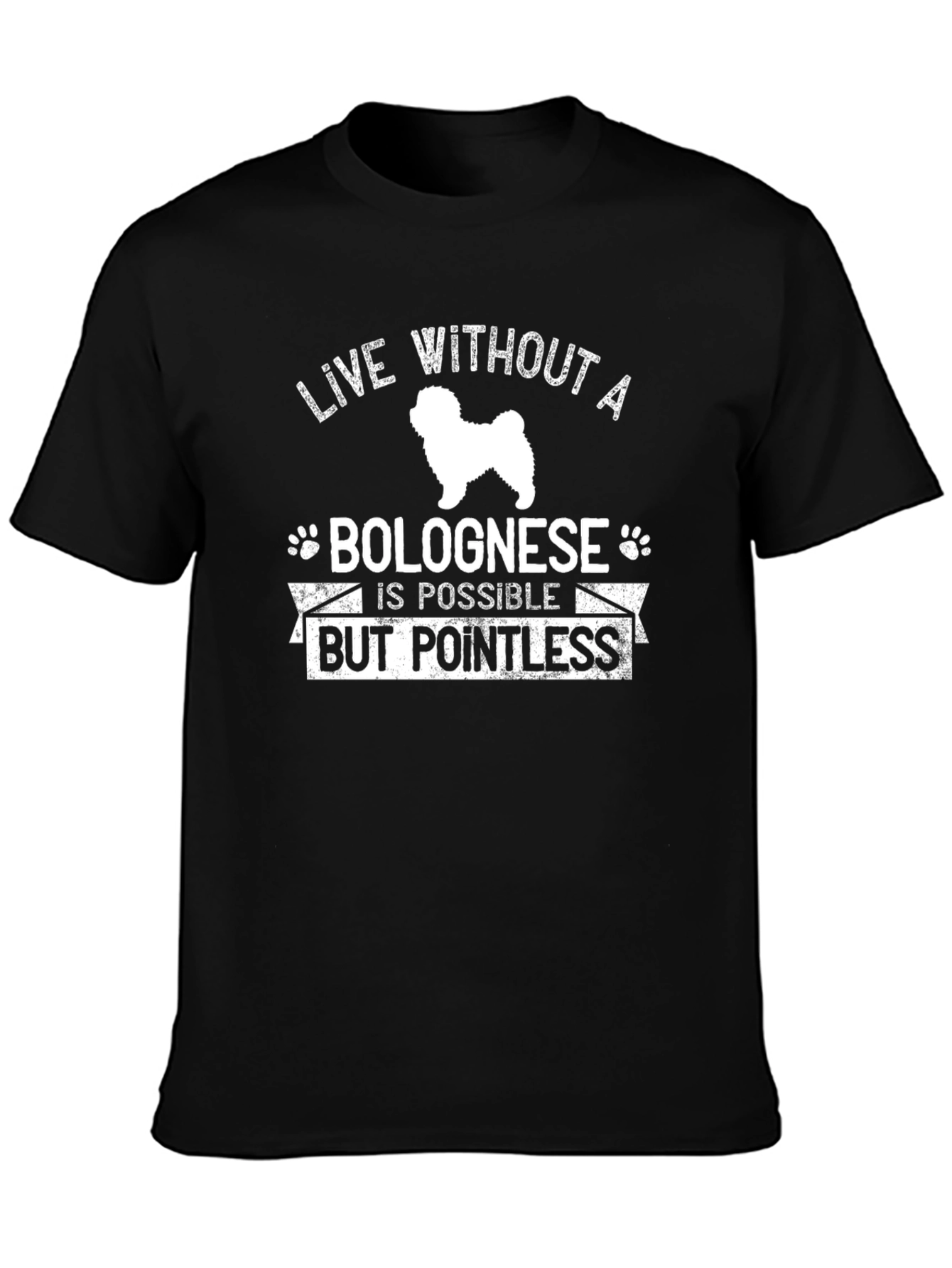 Bolognese Dog T-Shirt - Live Without Pointless Tee