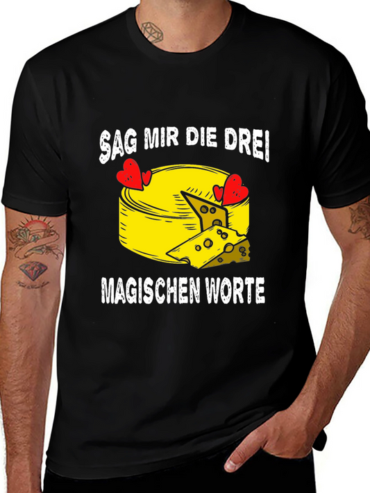 Cheese Pun T-Shirt - Sag Mir Die Drei Magischen Worte