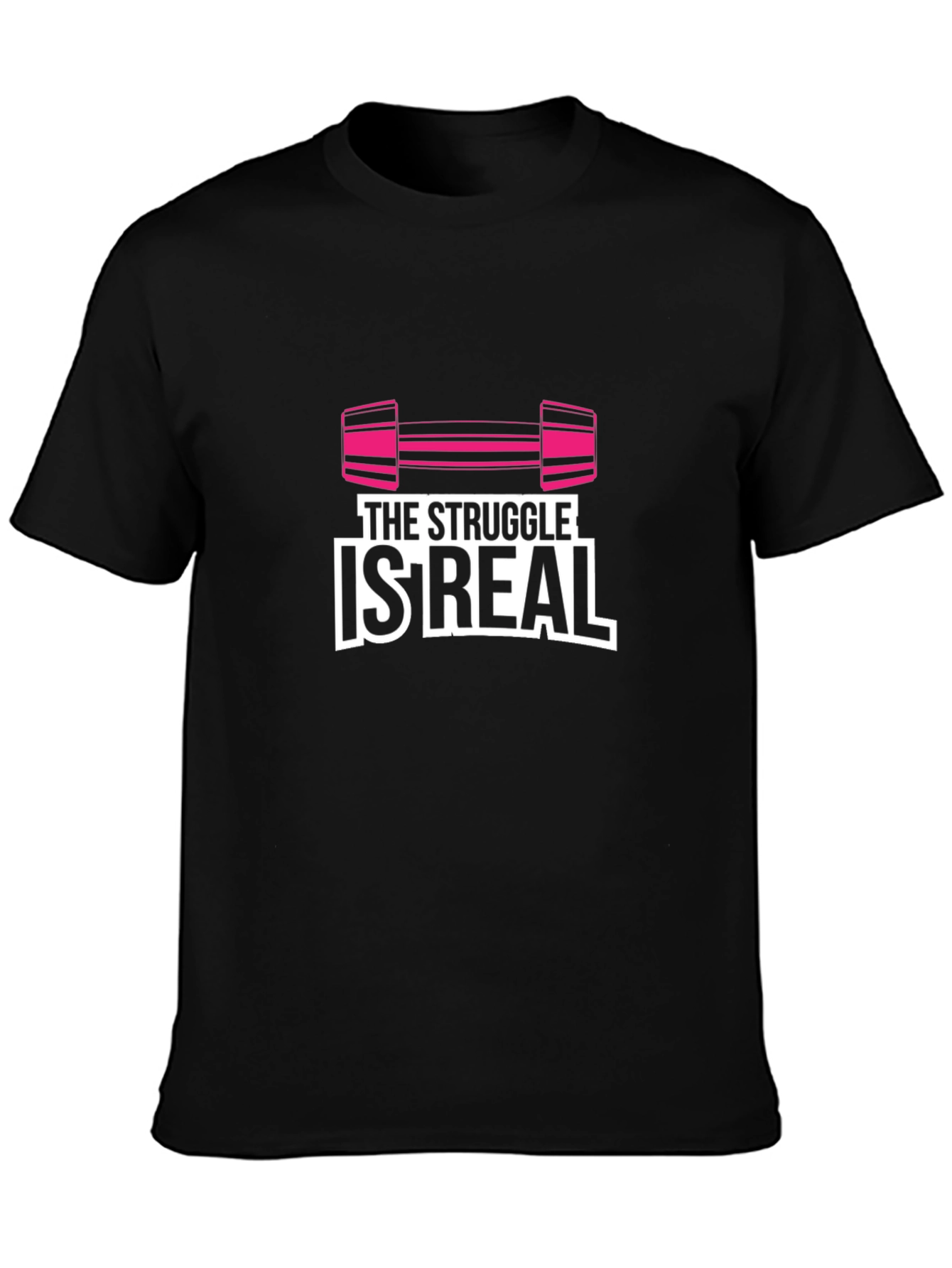 The Struggle Is Real Gym Workout Black T-Shirt