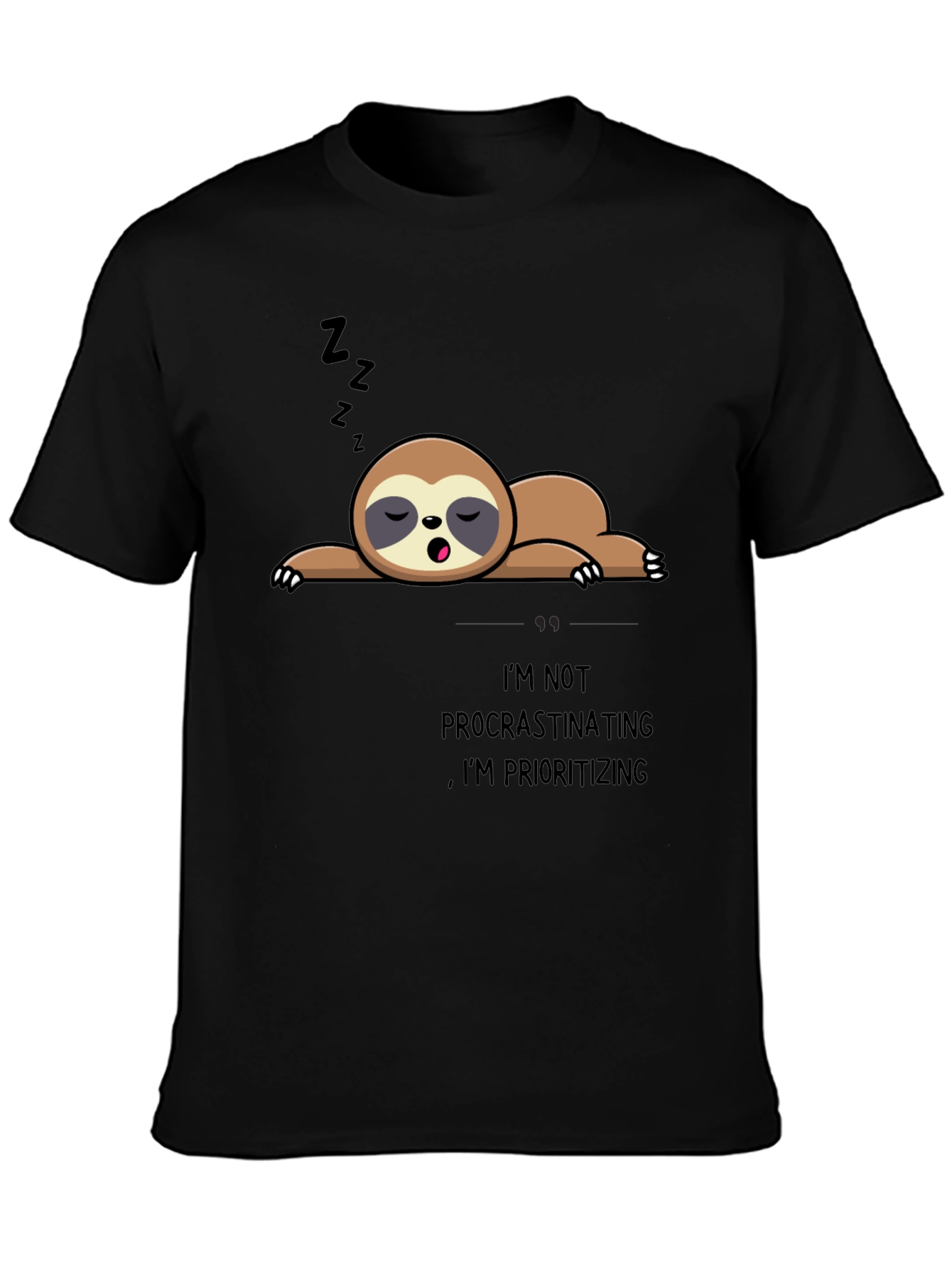 Sloth Prioritizing Funny Black T-Shirt