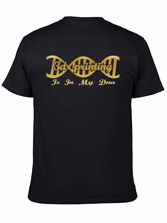 3D Printing Is In My DNA Black T-Shirt