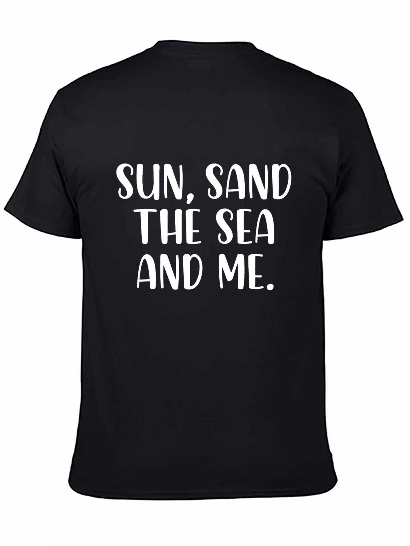 Sun Sand the Sea and Me - Black T-Shirt