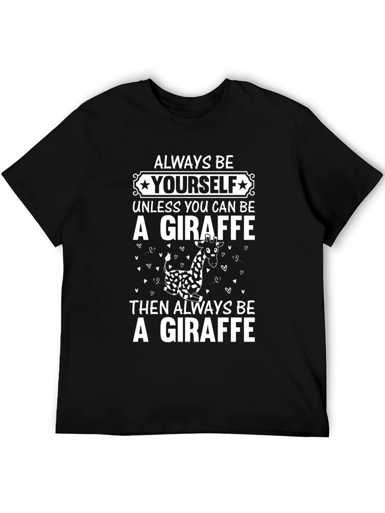 Always Be Yourself Giraffe Graphic Tee