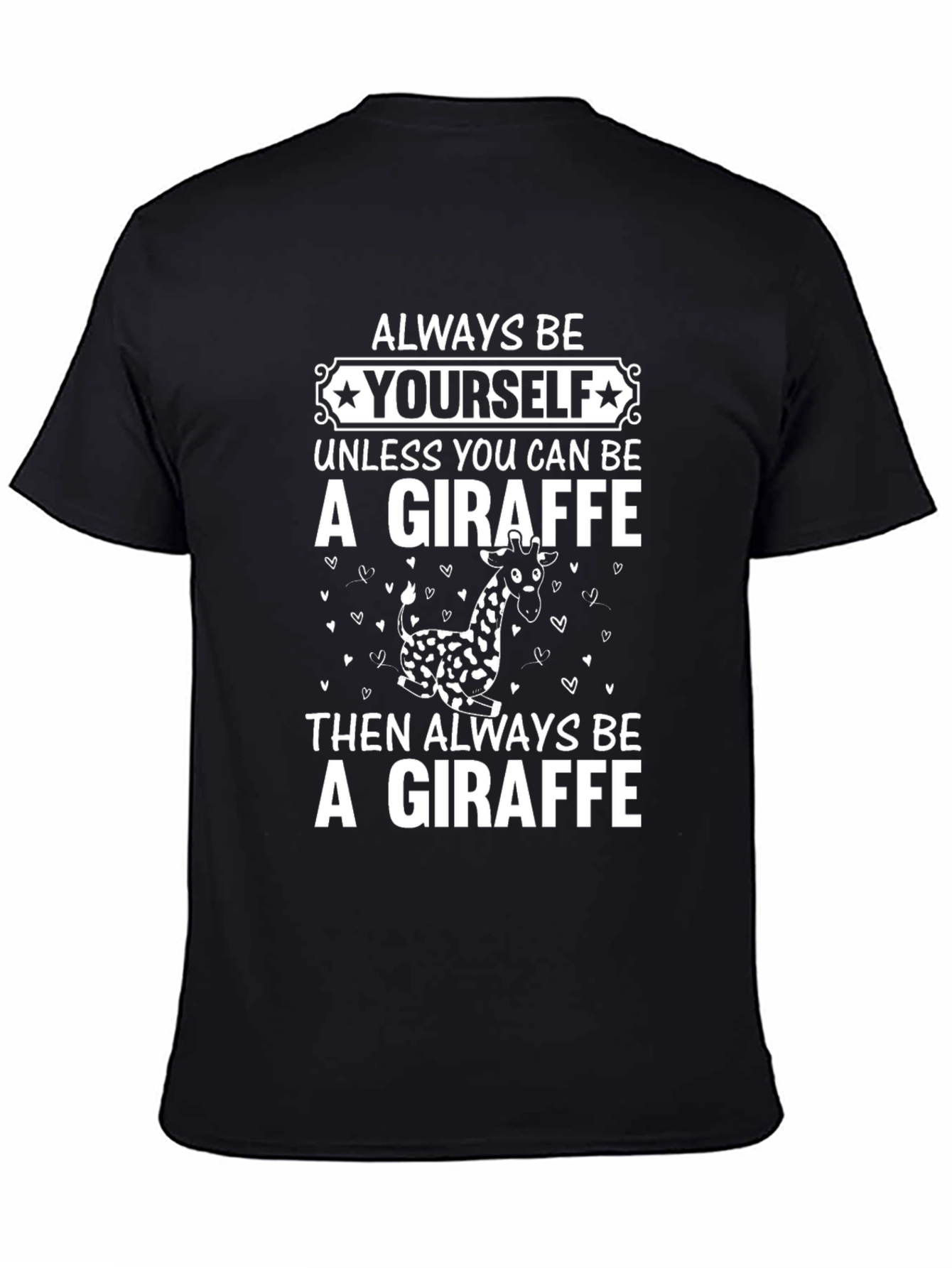 Always Be Yourself Giraffe Graphic Tee