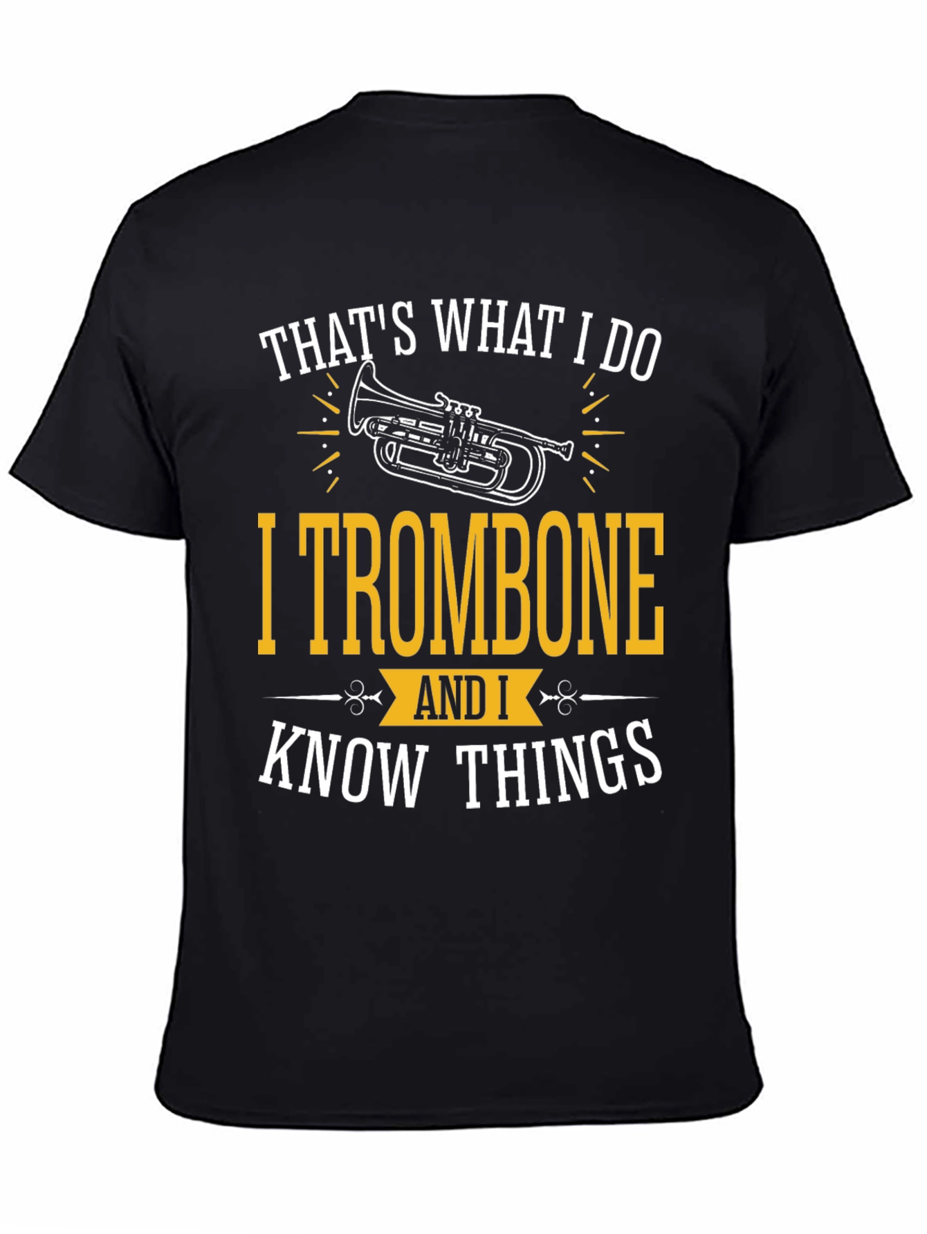 Trombone Player T-Shirt - Thats What I Do