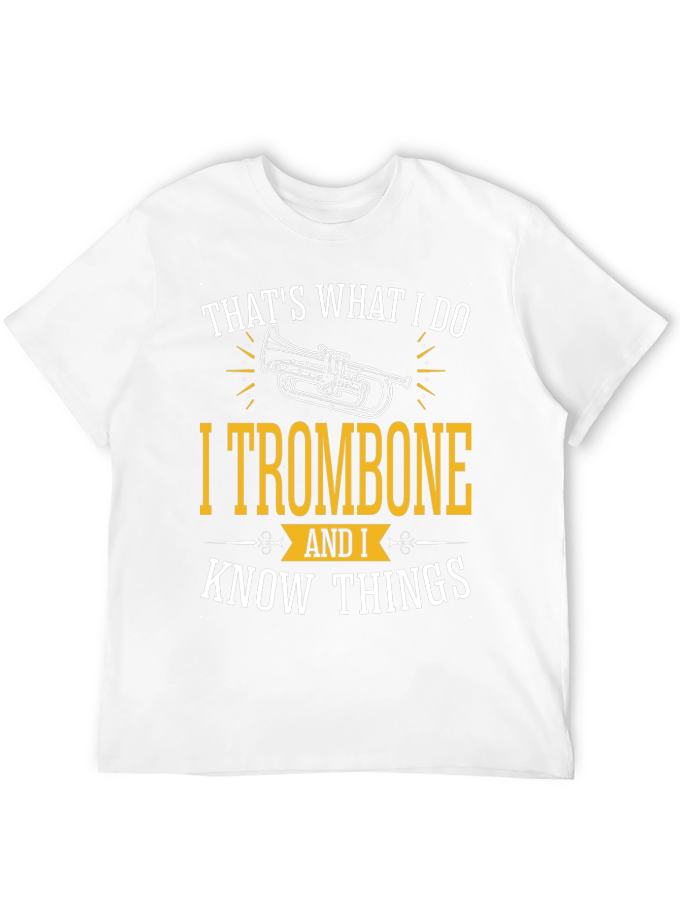 Trombone Player T-Shirt - Thats What I Do