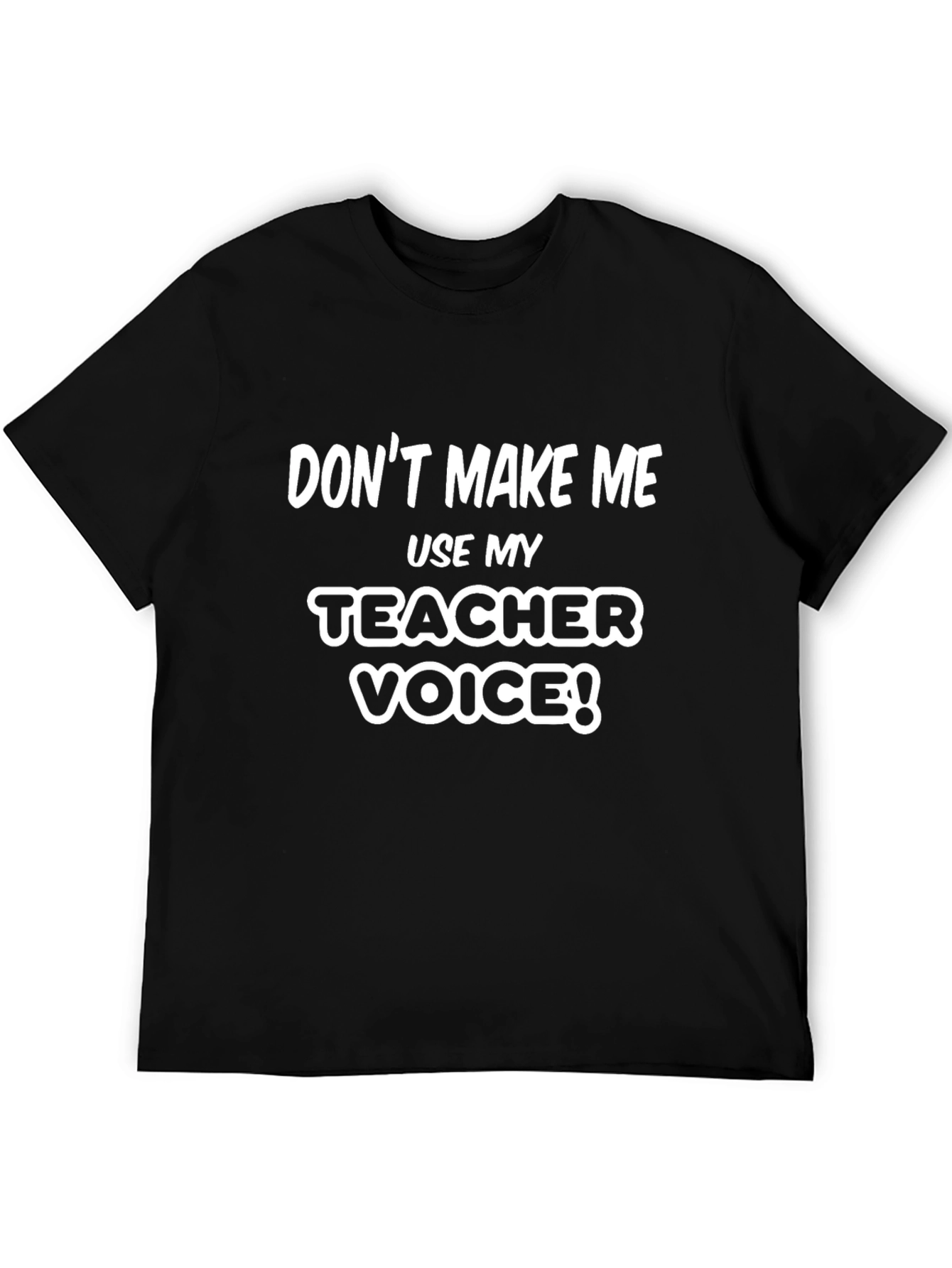 Teacher Voice T-Shirt - Funny Teacher Gift