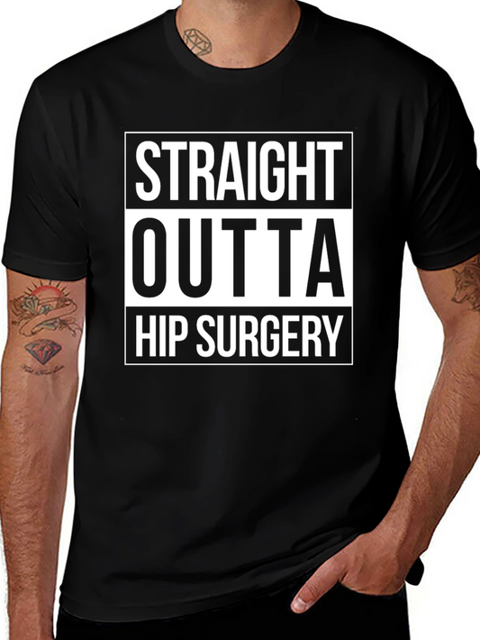 Straight Outta Hip Surgery T-Shirt - Novelty Humor Tee