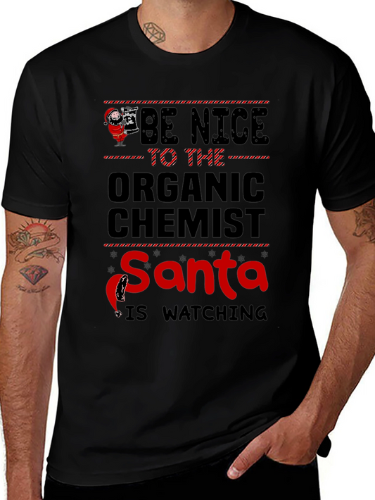 Be Nice to the Organic Chemist Santa Watching T-Shirt