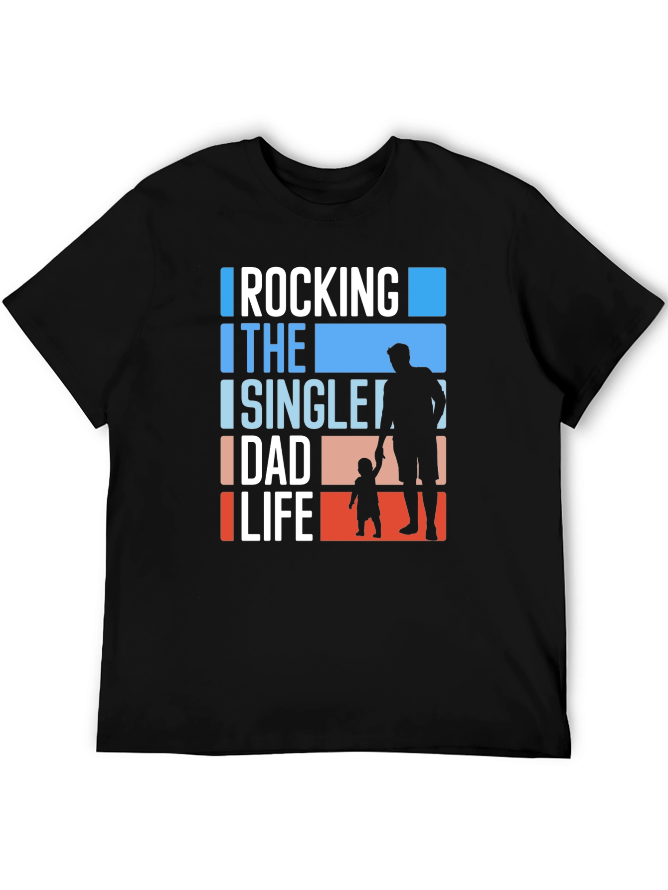 Rocking the Single Dad Life T-Shirt