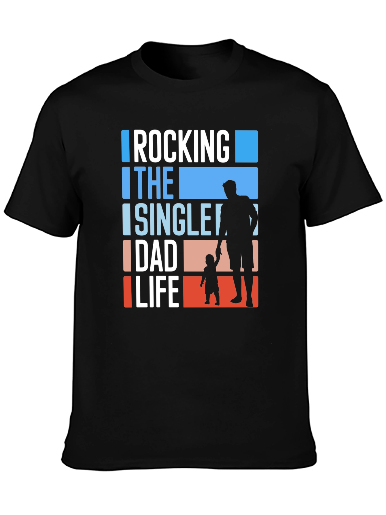 Rocking the Single Dad Life T-Shirt