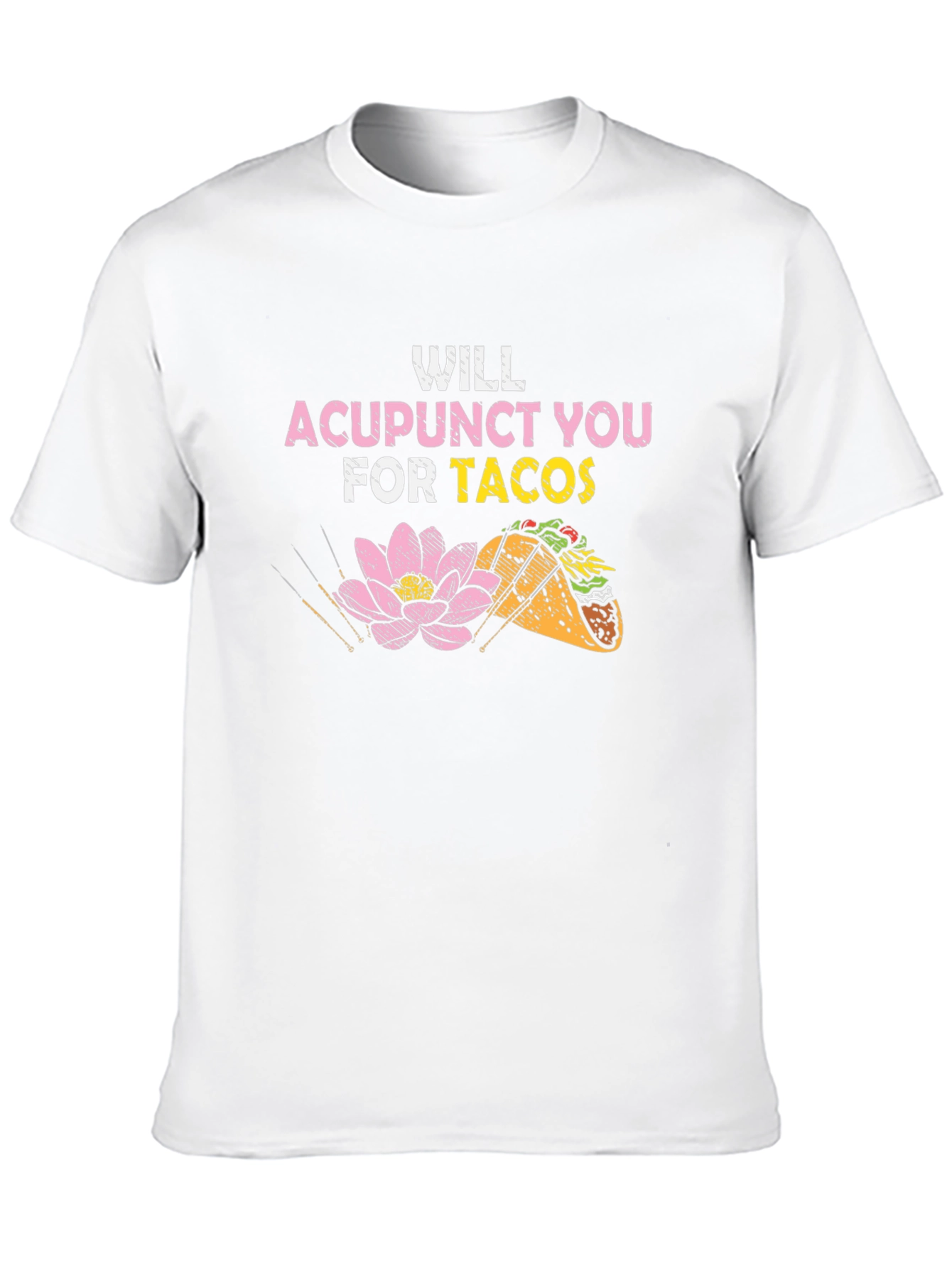 Acupunct You for Tacos Graphic T-Shirt