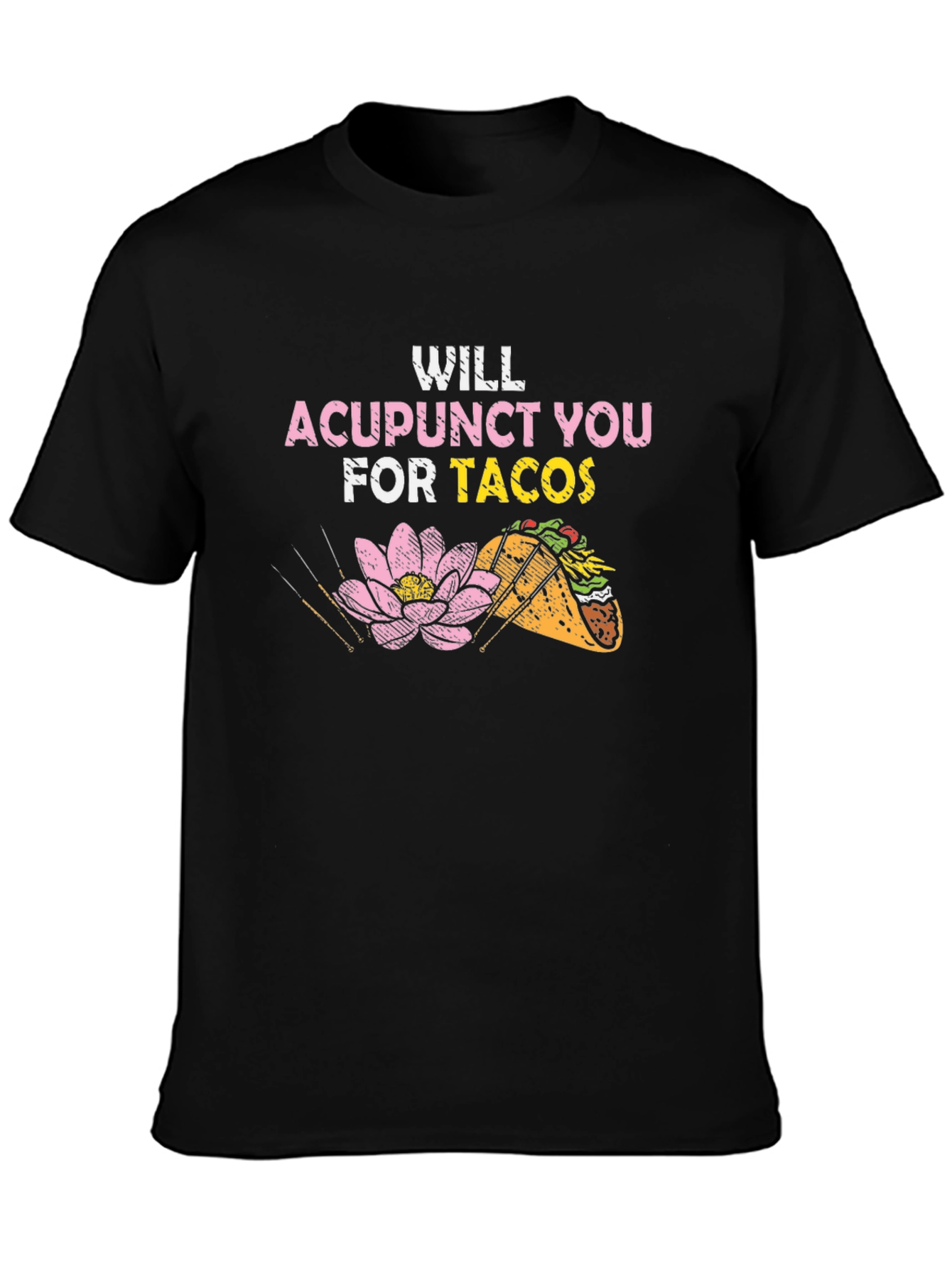 Acupunct You for Tacos Graphic T-Shirt