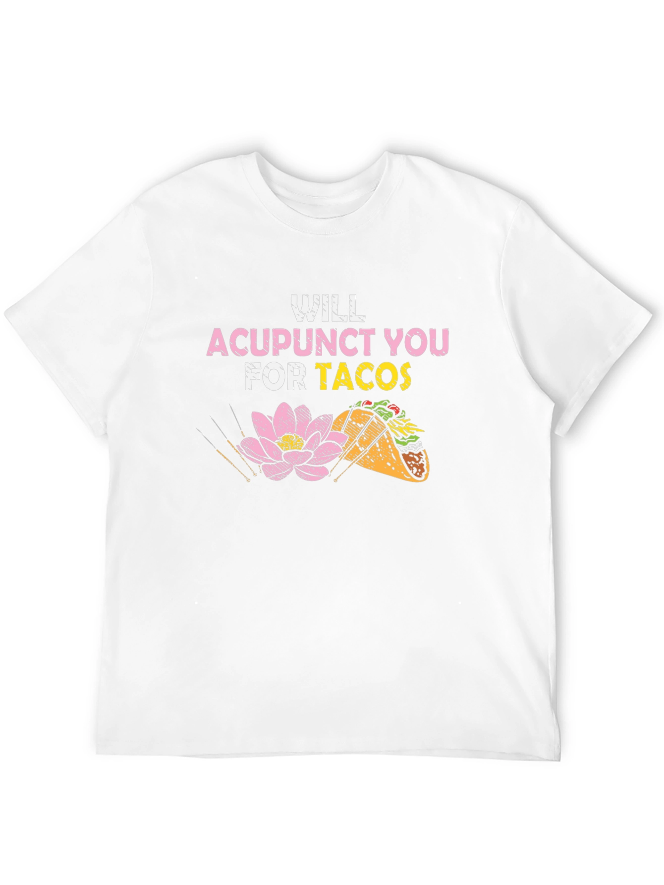 Acupunct You for Tacos Graphic T-Shirt