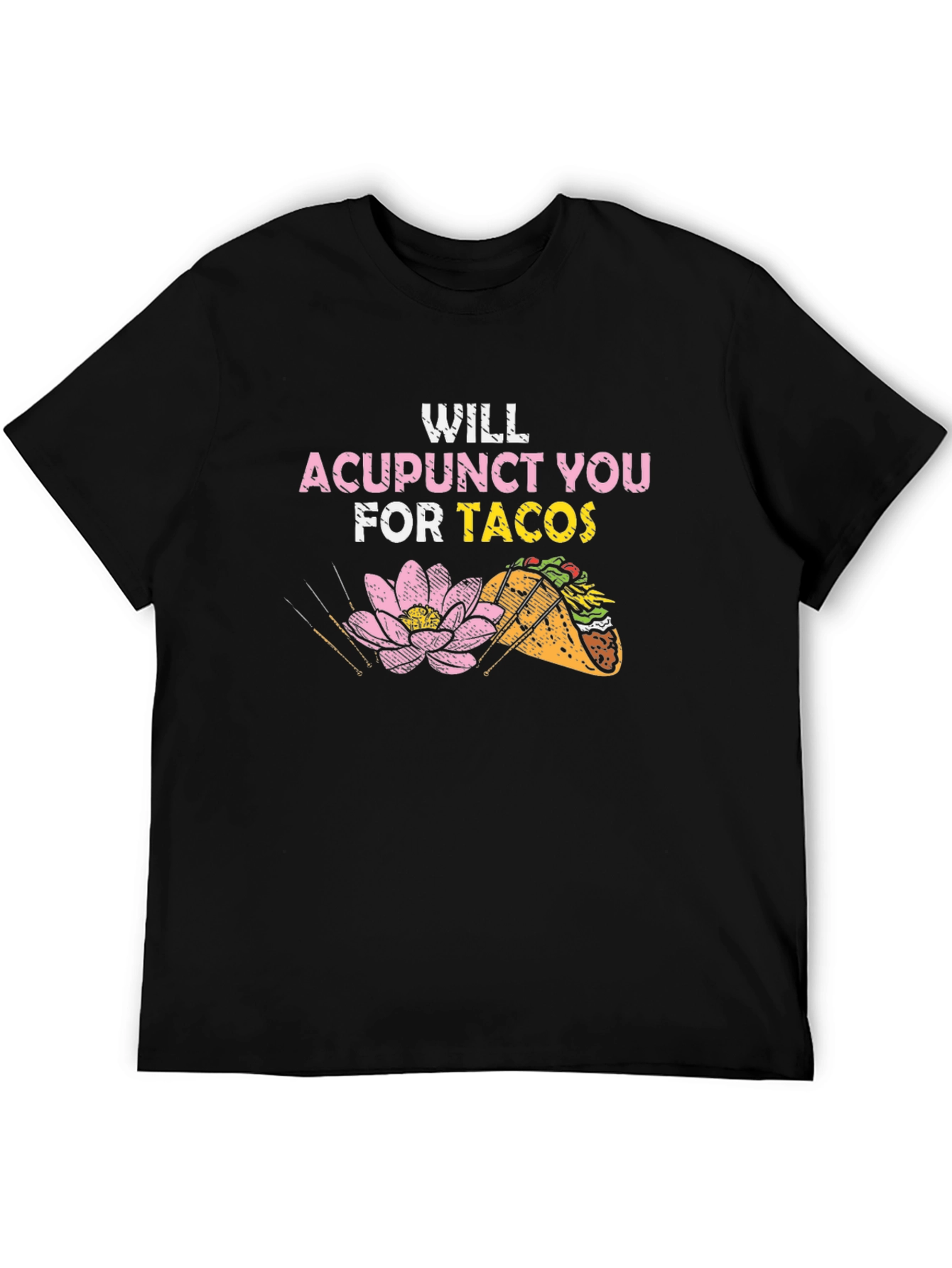 Acupunct You for Tacos Graphic T-Shirt