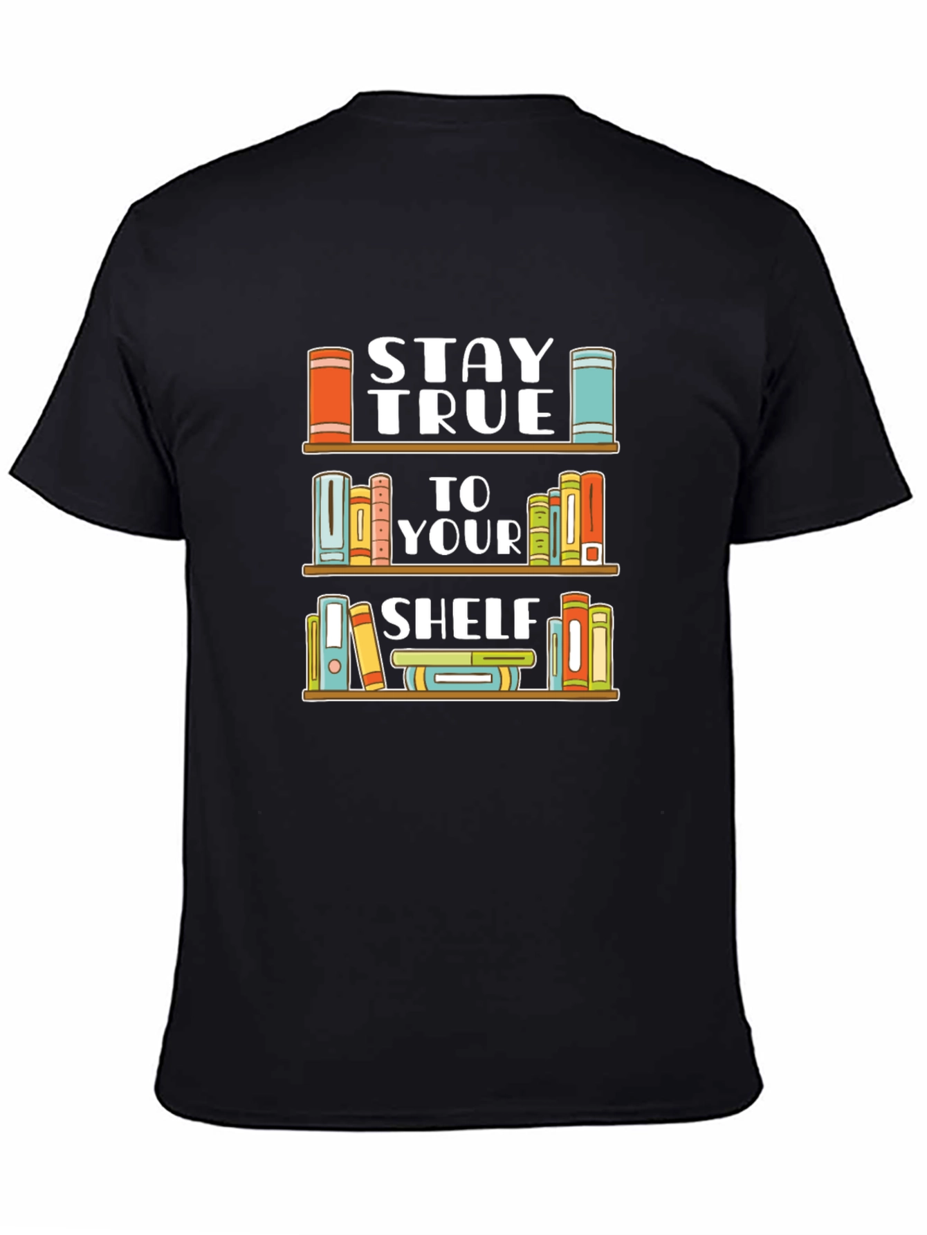 Stay True To Your Shelf Black T-Shirt