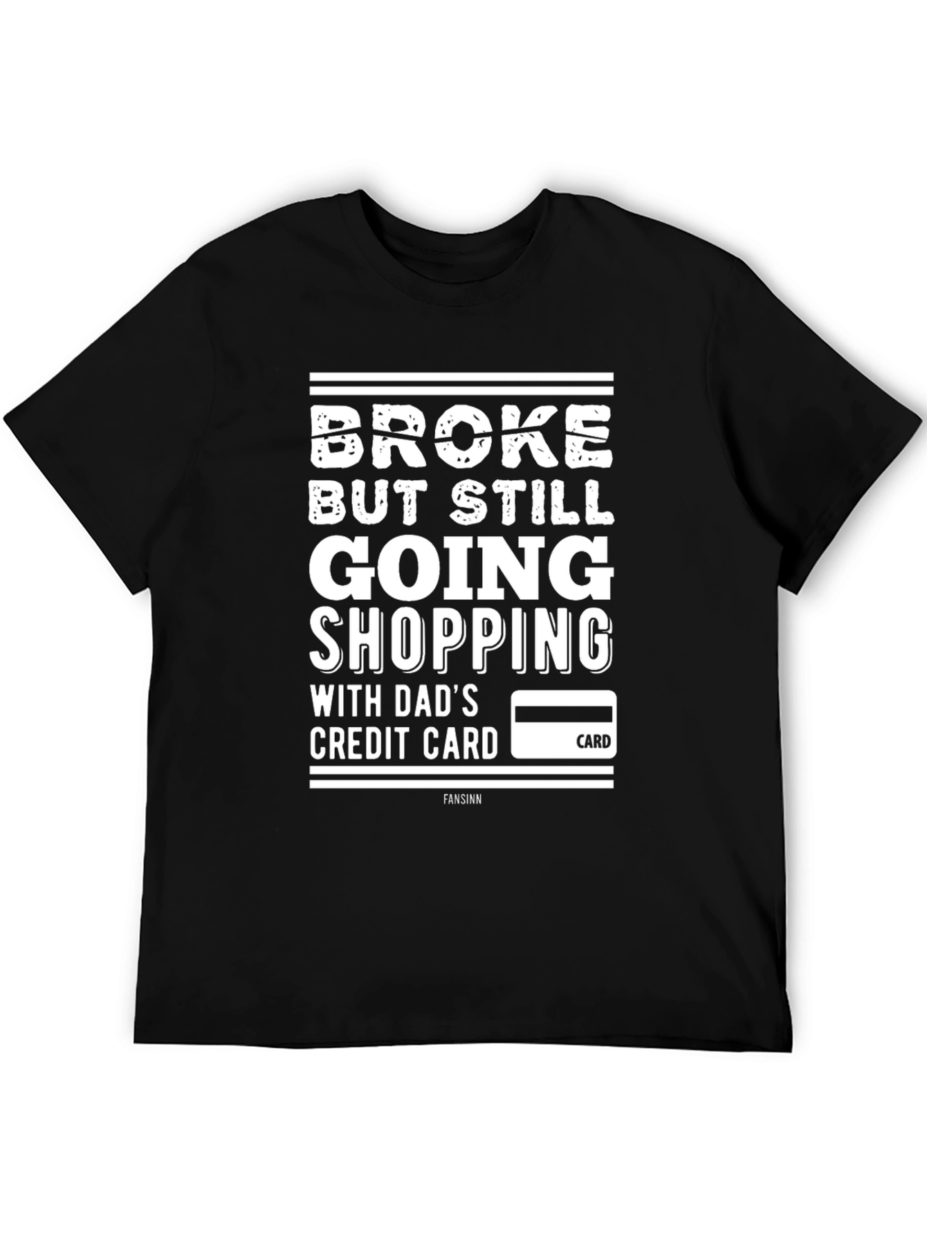 Broke But Still Shopping Mens T-Shirt
