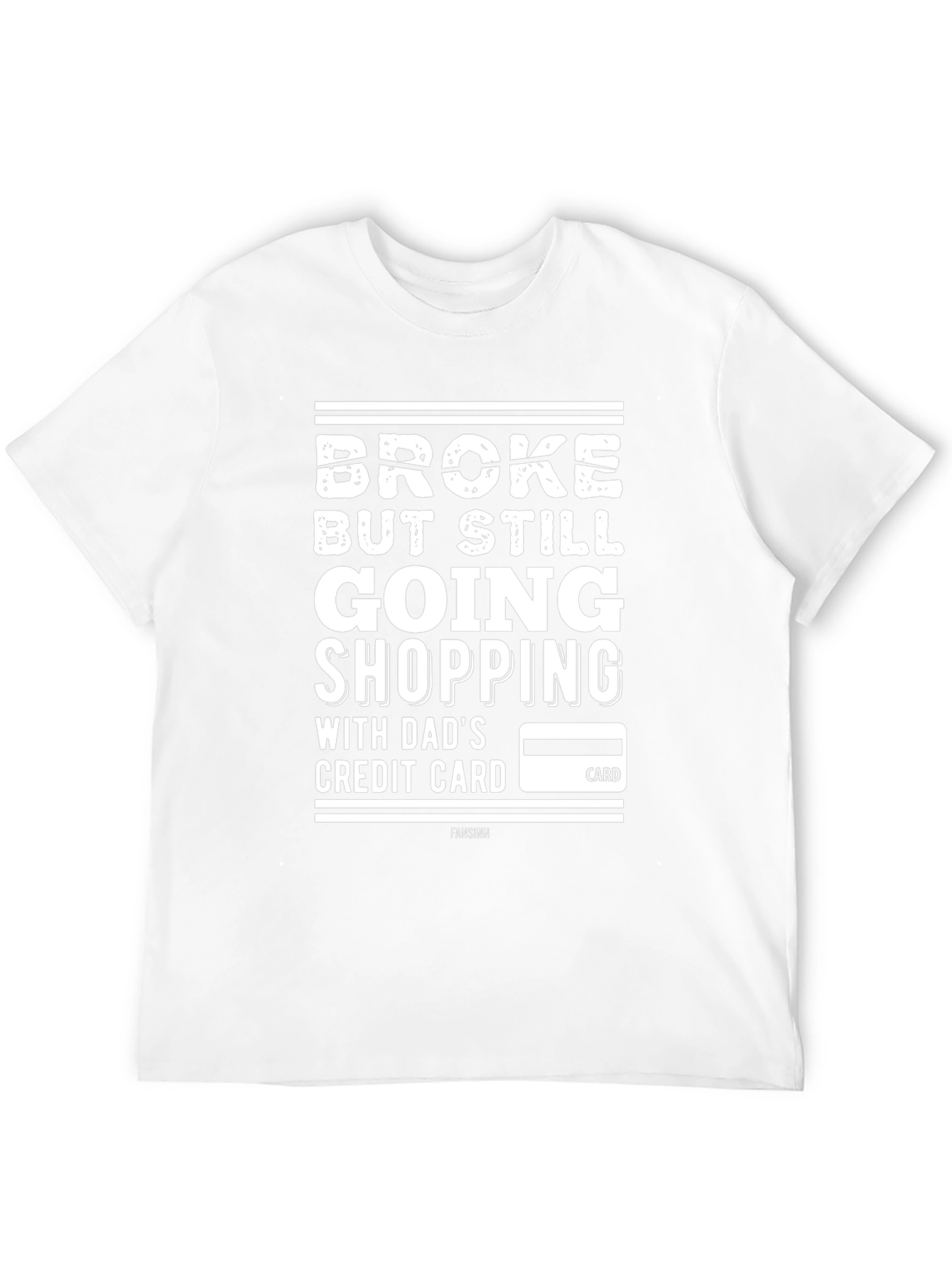 Broke But Still Shopping Mens T-Shirt
