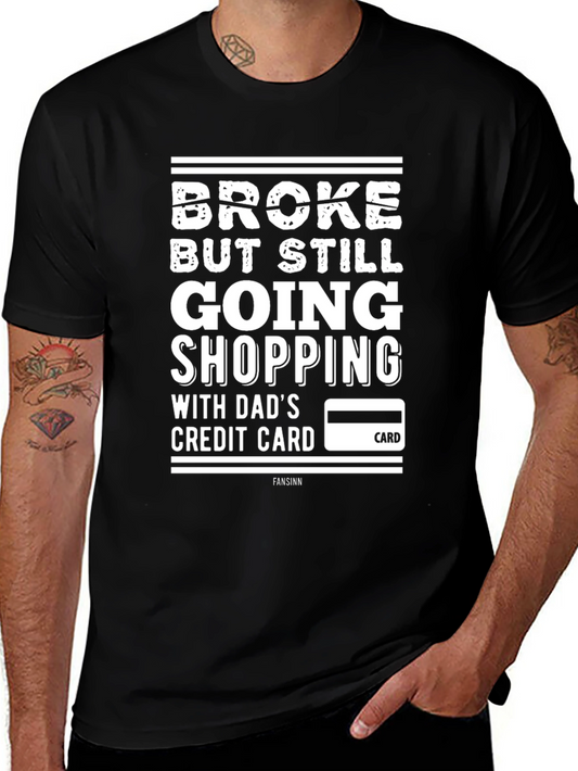 Broke But Still Shopping Mens T-Shirt