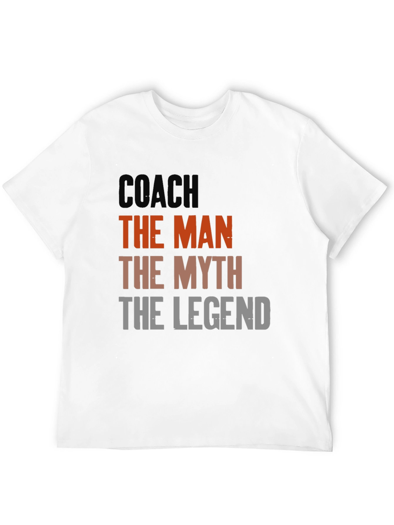 Coach: The Man The Myth The Legend - T-Shirt