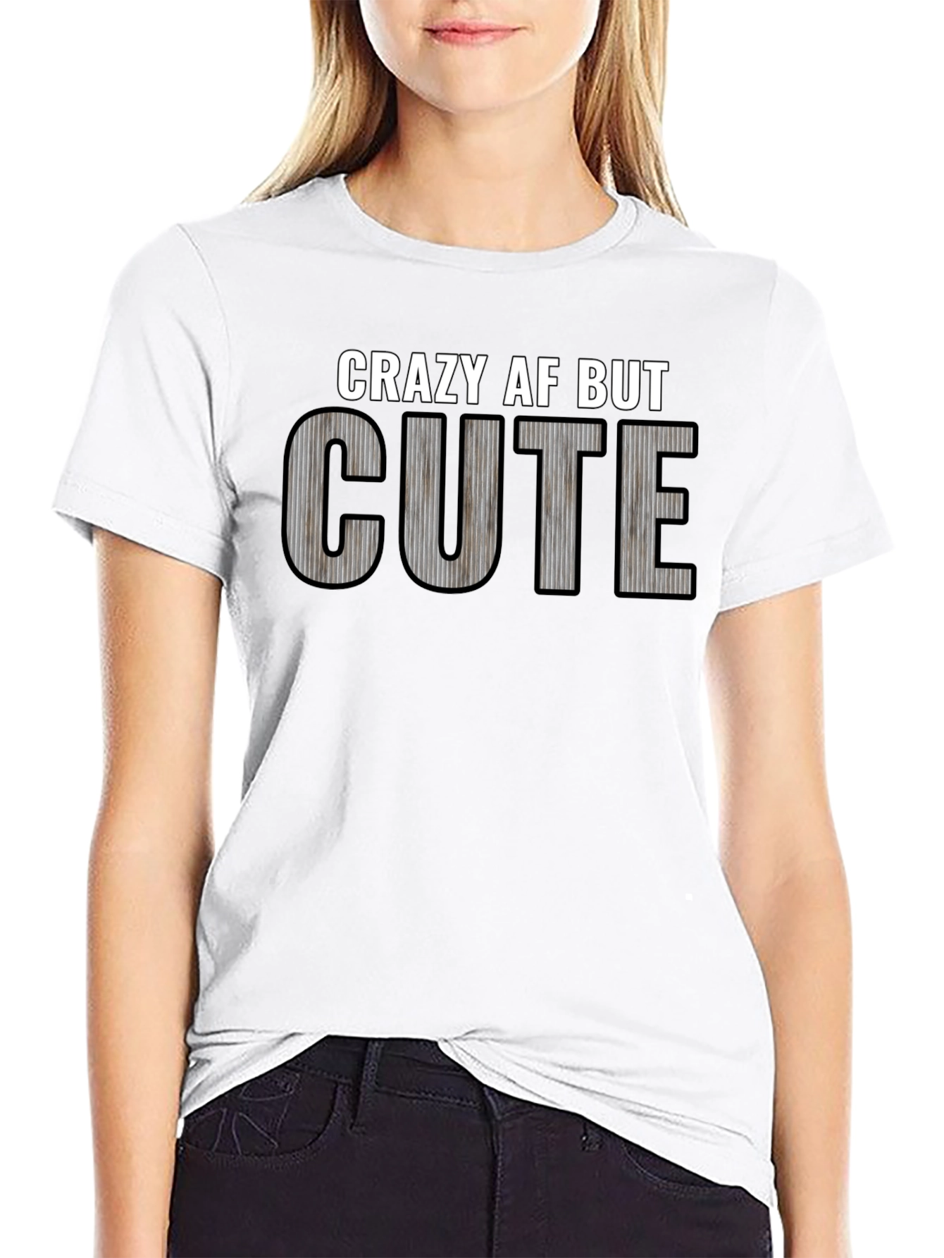 Crazy AF But Cute Graphic T-Shirt
