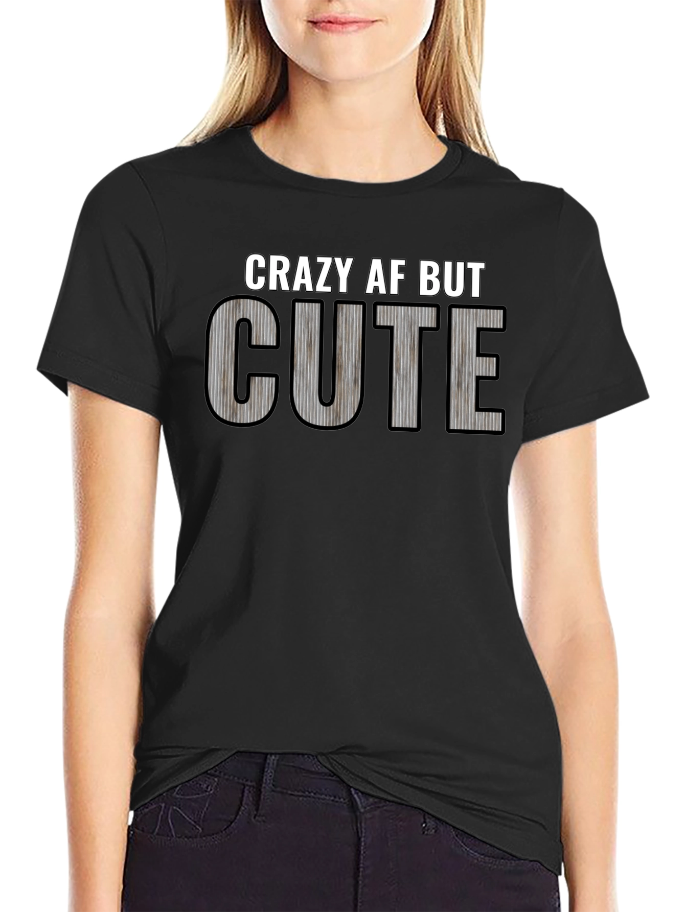 Crazy AF But Cute Graphic T-Shirt