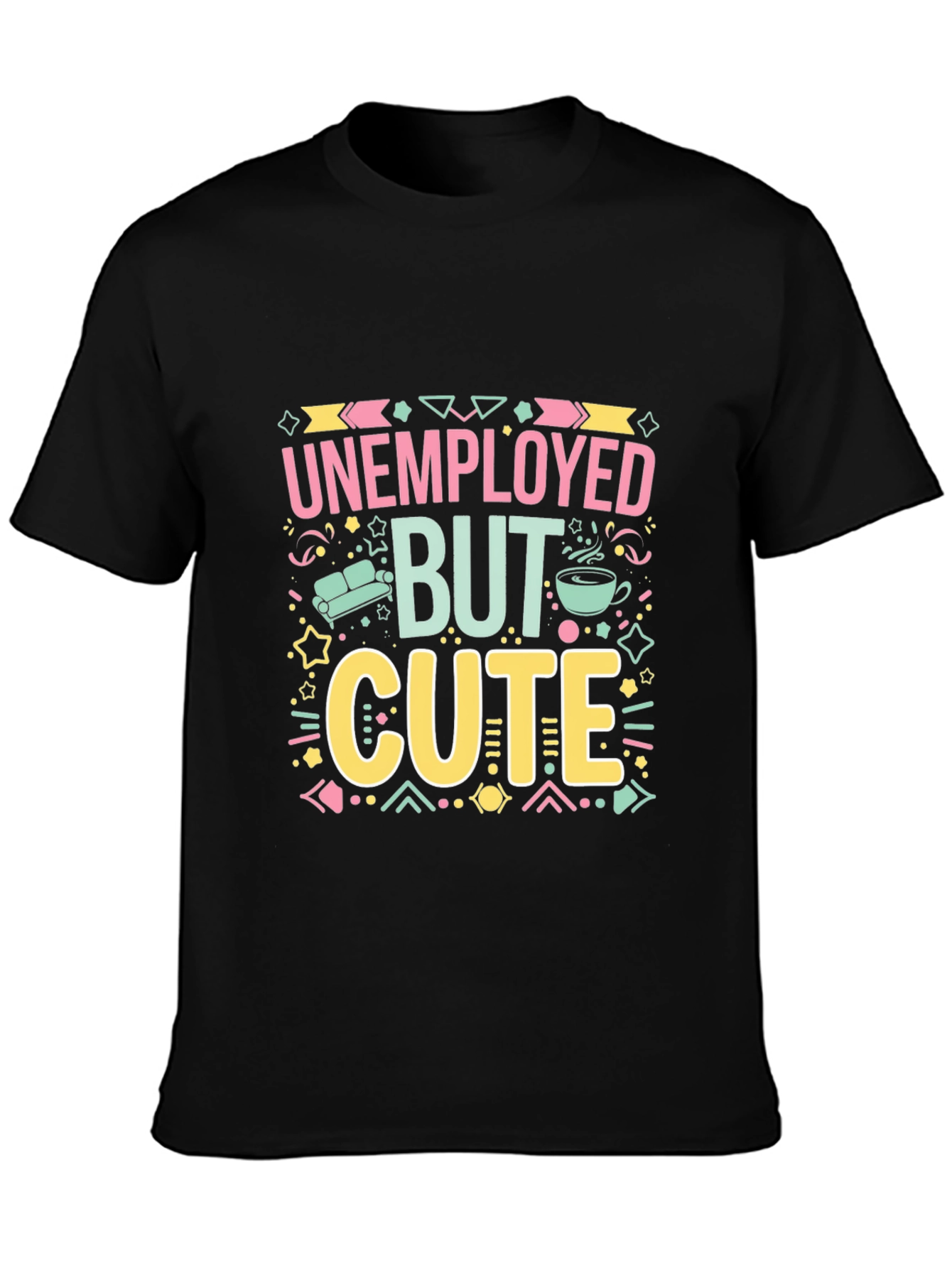 Unemployed But Cute Graphic Tee