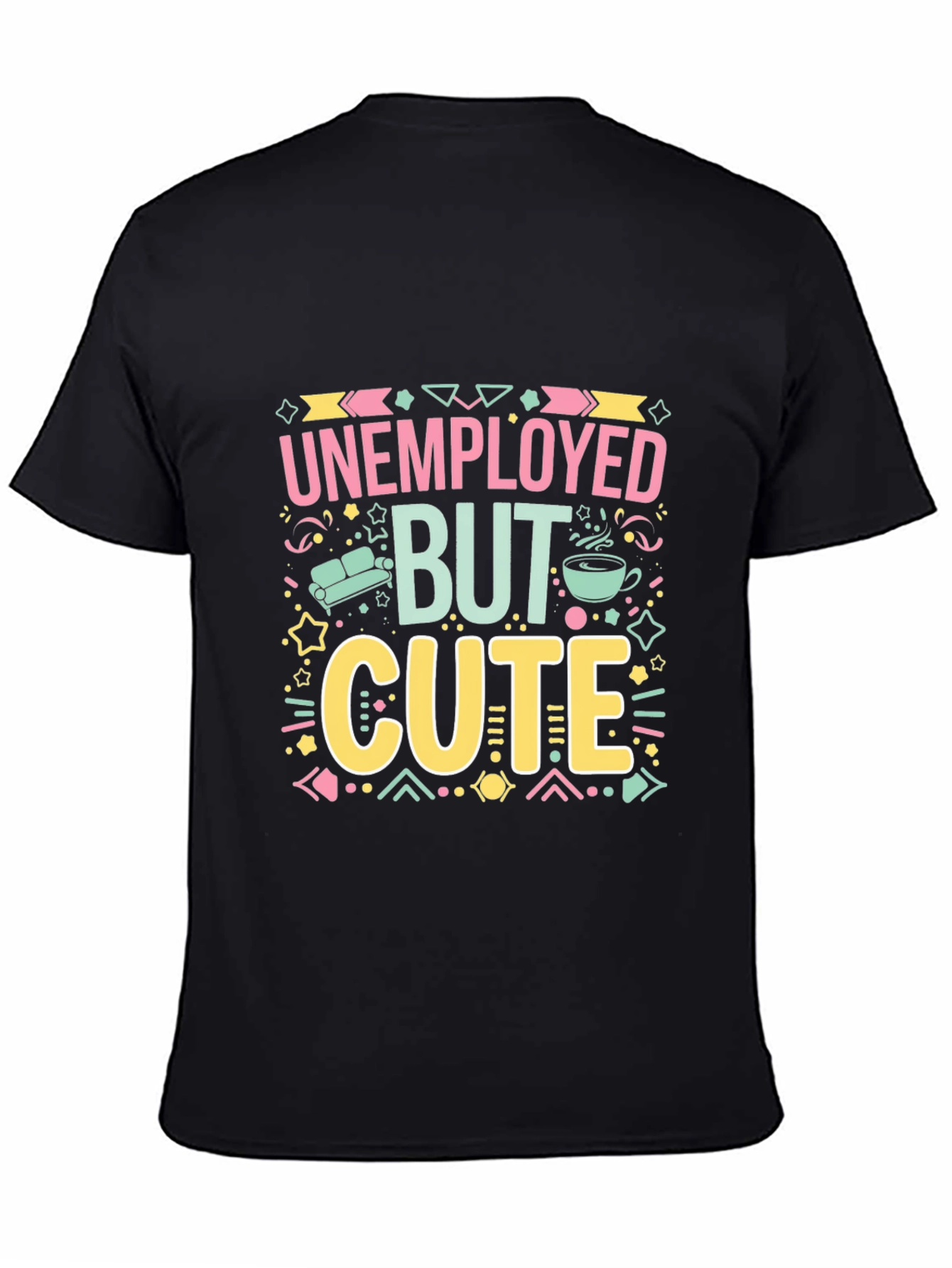 Unemployed But Cute Graphic Tee