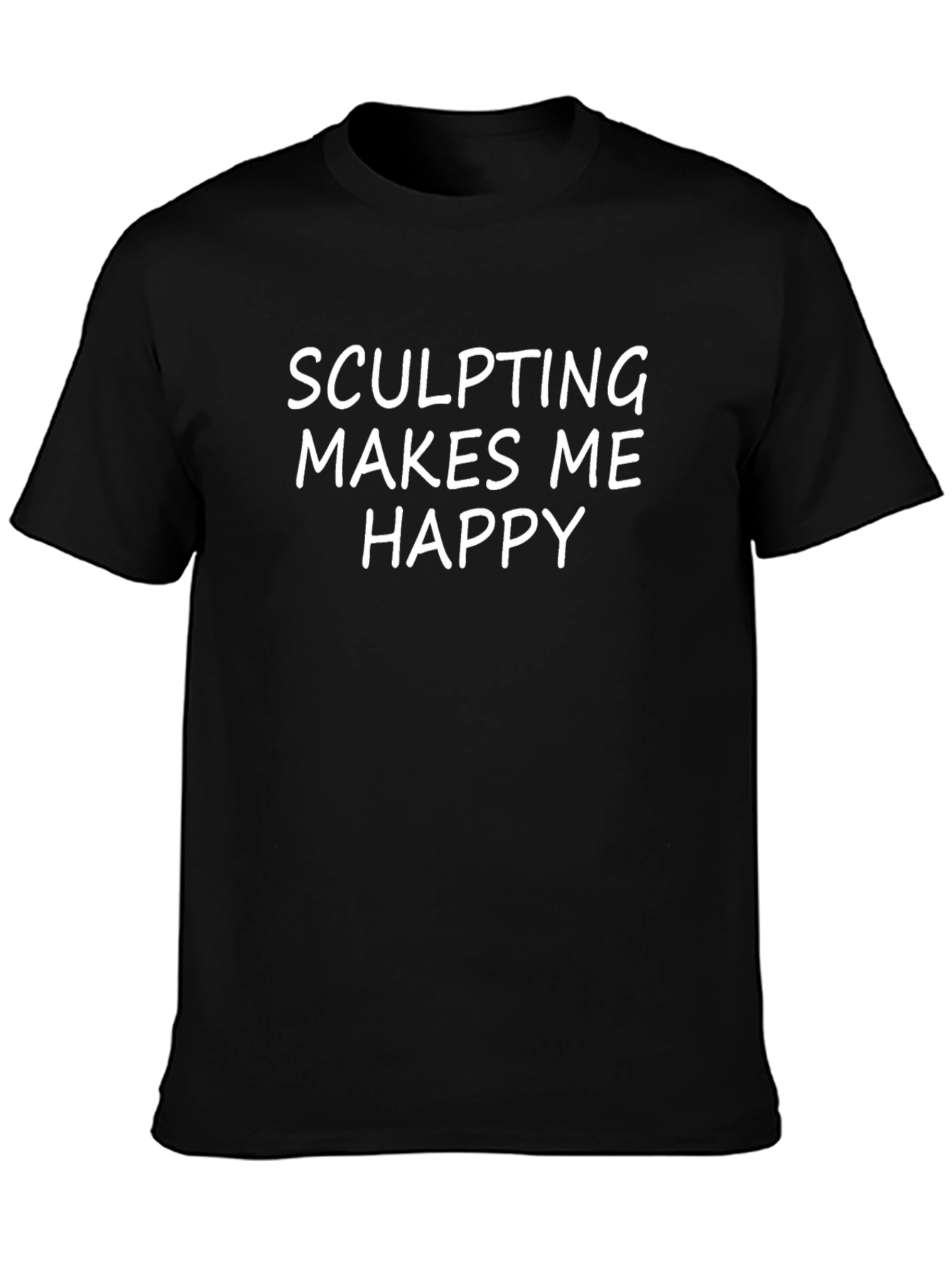 Sculpting Makes Me Happy T-Shirt - Black Cotton Tee