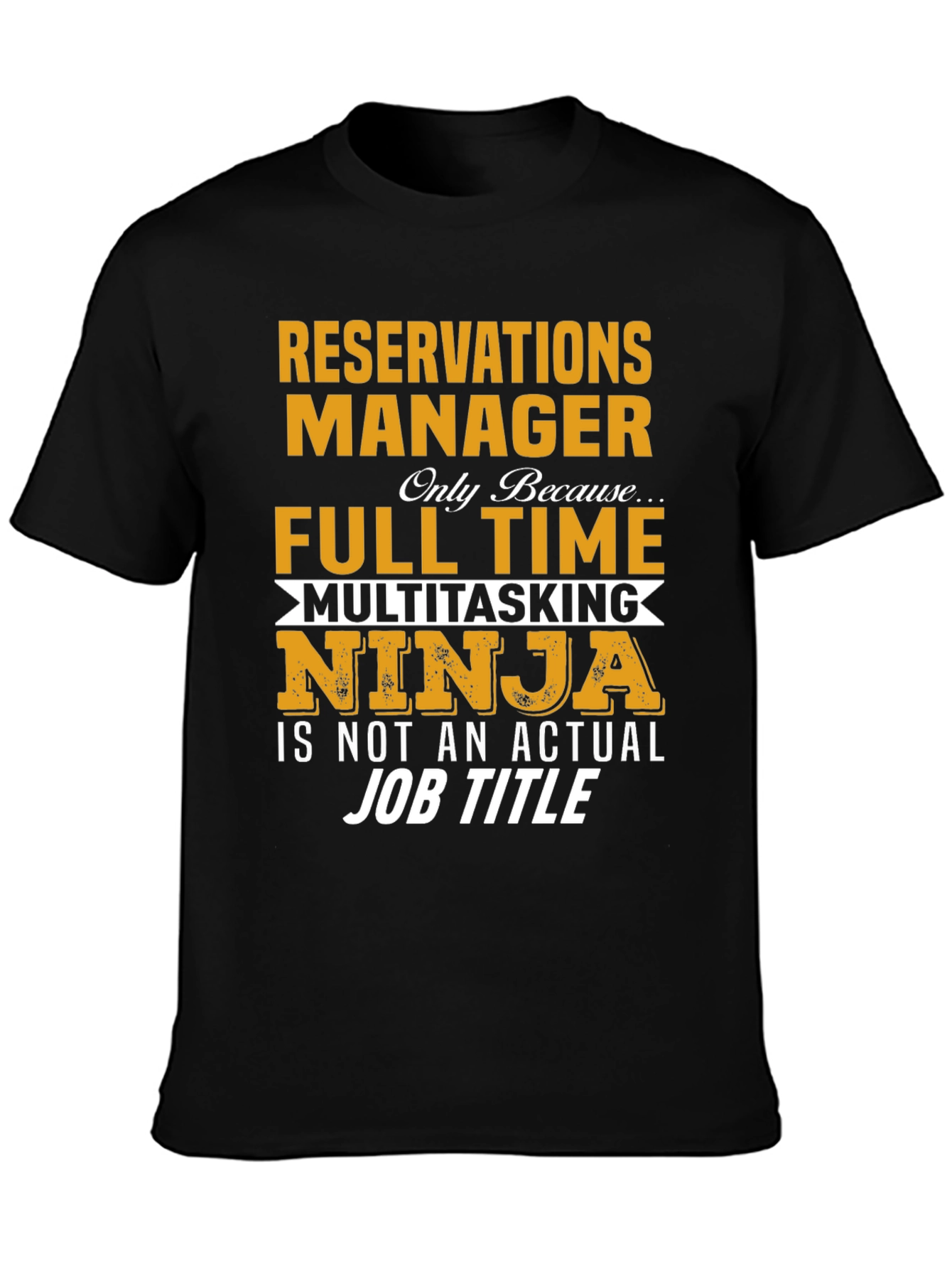Reservations Manager Full Time Ninja T-Shirt