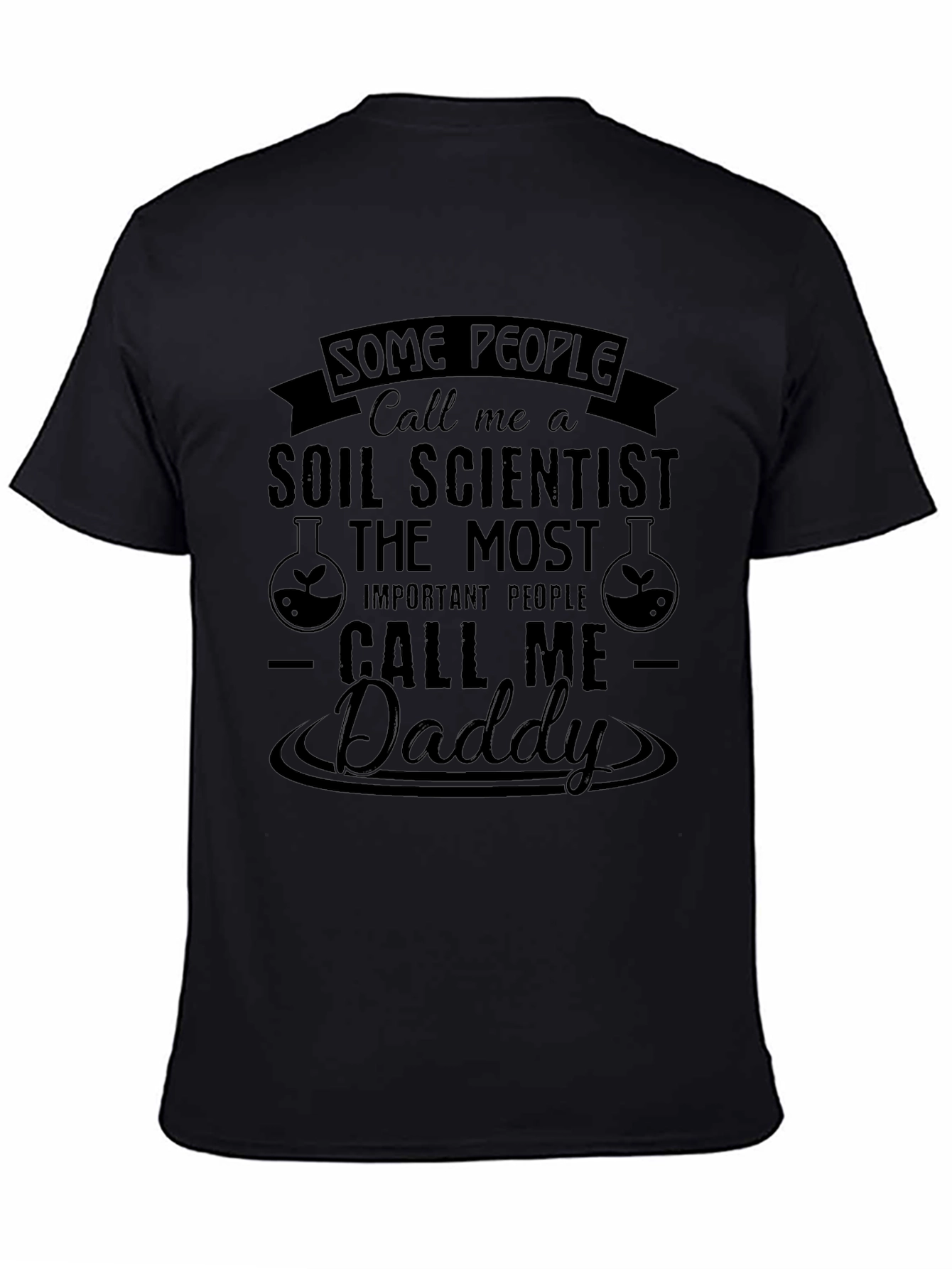 Soil Scientist Daddy T-Shirt - Funny Fathers Day Gift