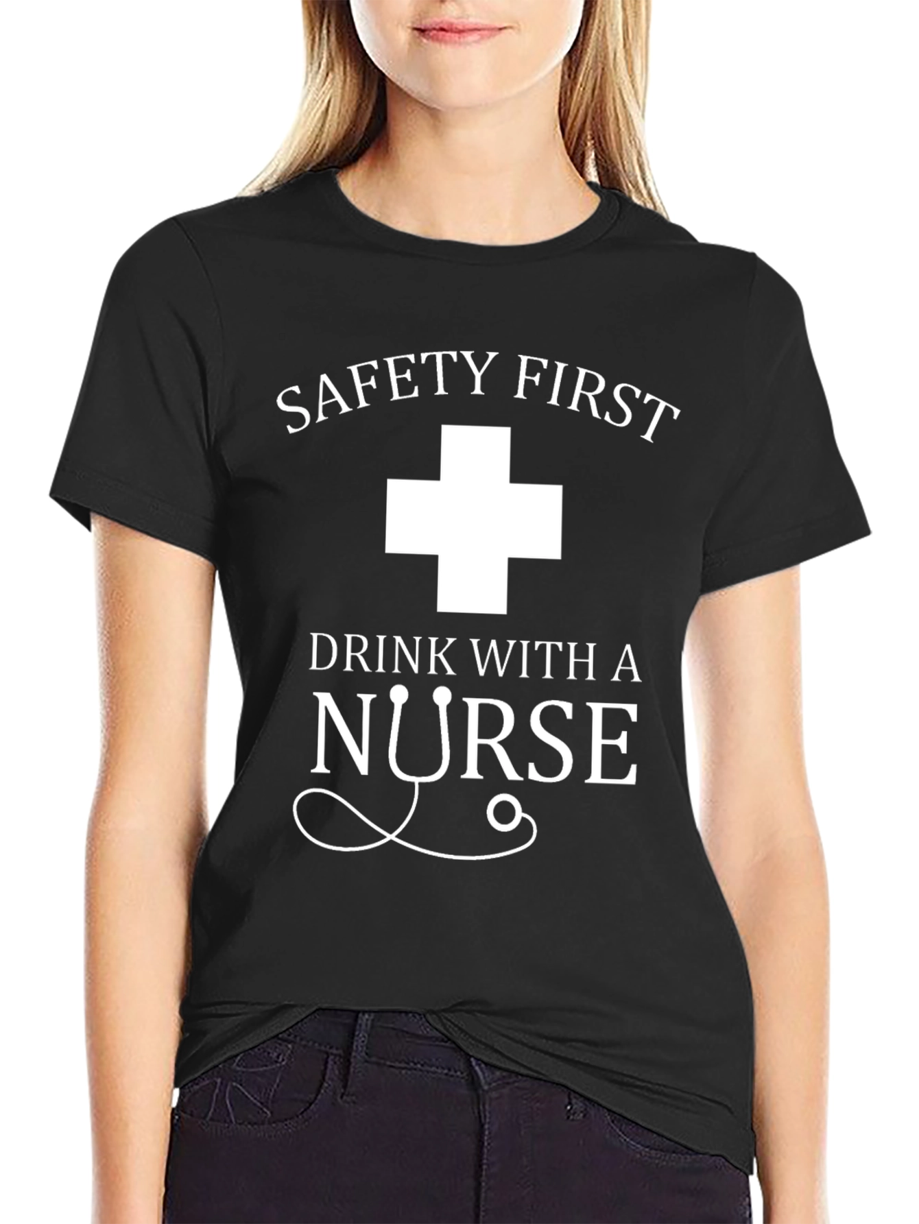 Safety First Drink With A Nurse Black T-Shirt