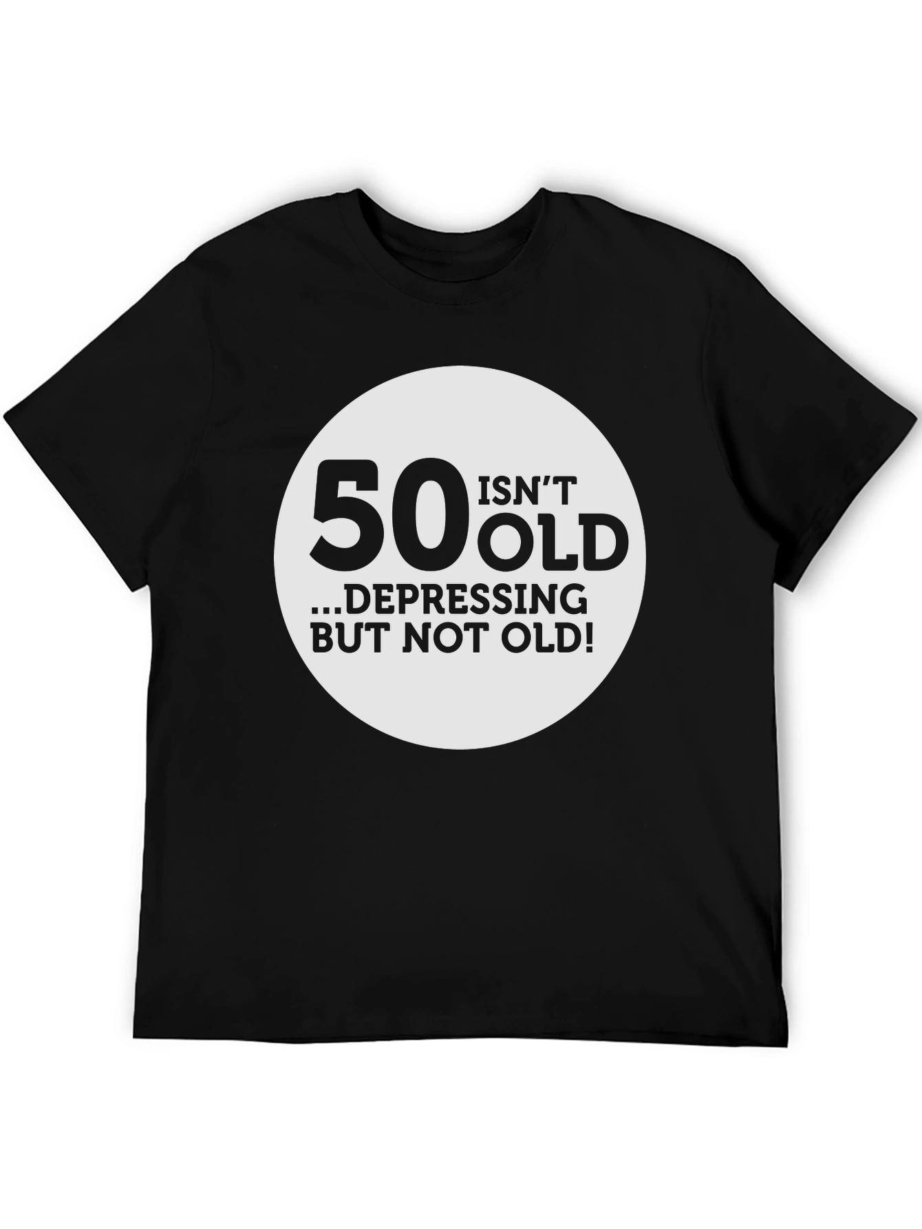 50 Isnt Old T-Shirt - Birthday Humor Tee
