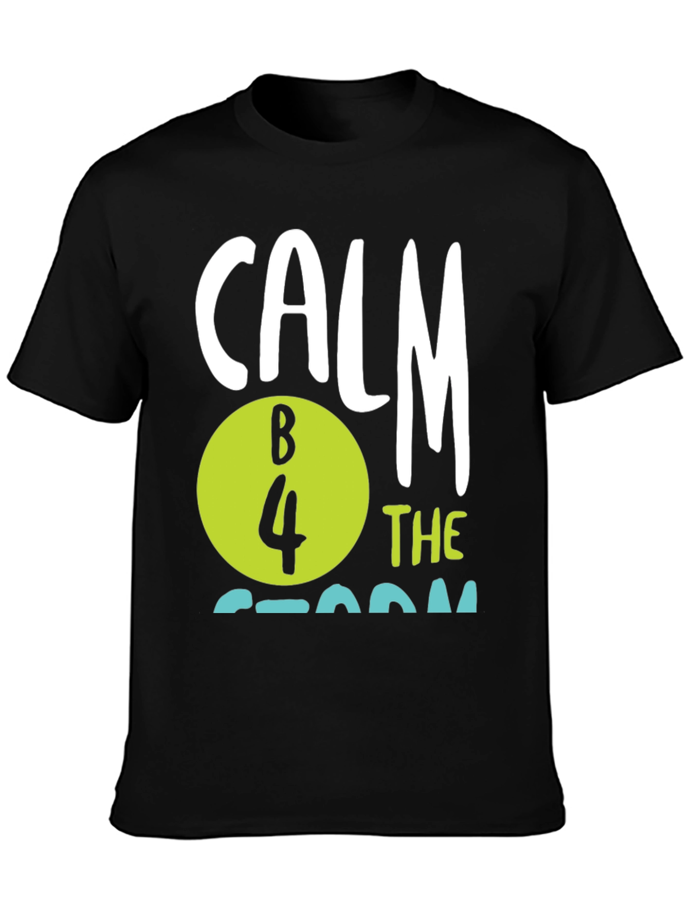 Calm B 4 the Storm Black T-Shirt