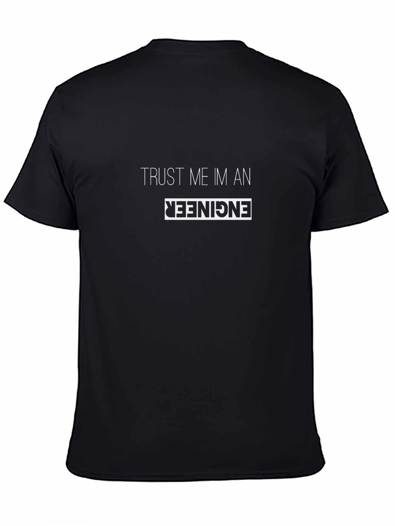 Trust Me Im An Engineer Black T-Shirt