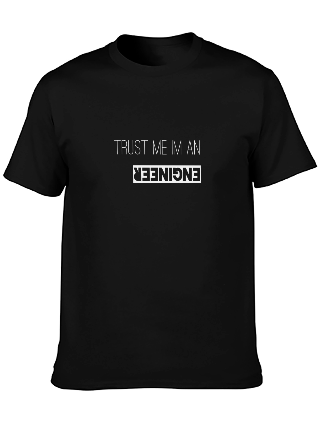 Trust Me Im An Engineer Black T-Shirt