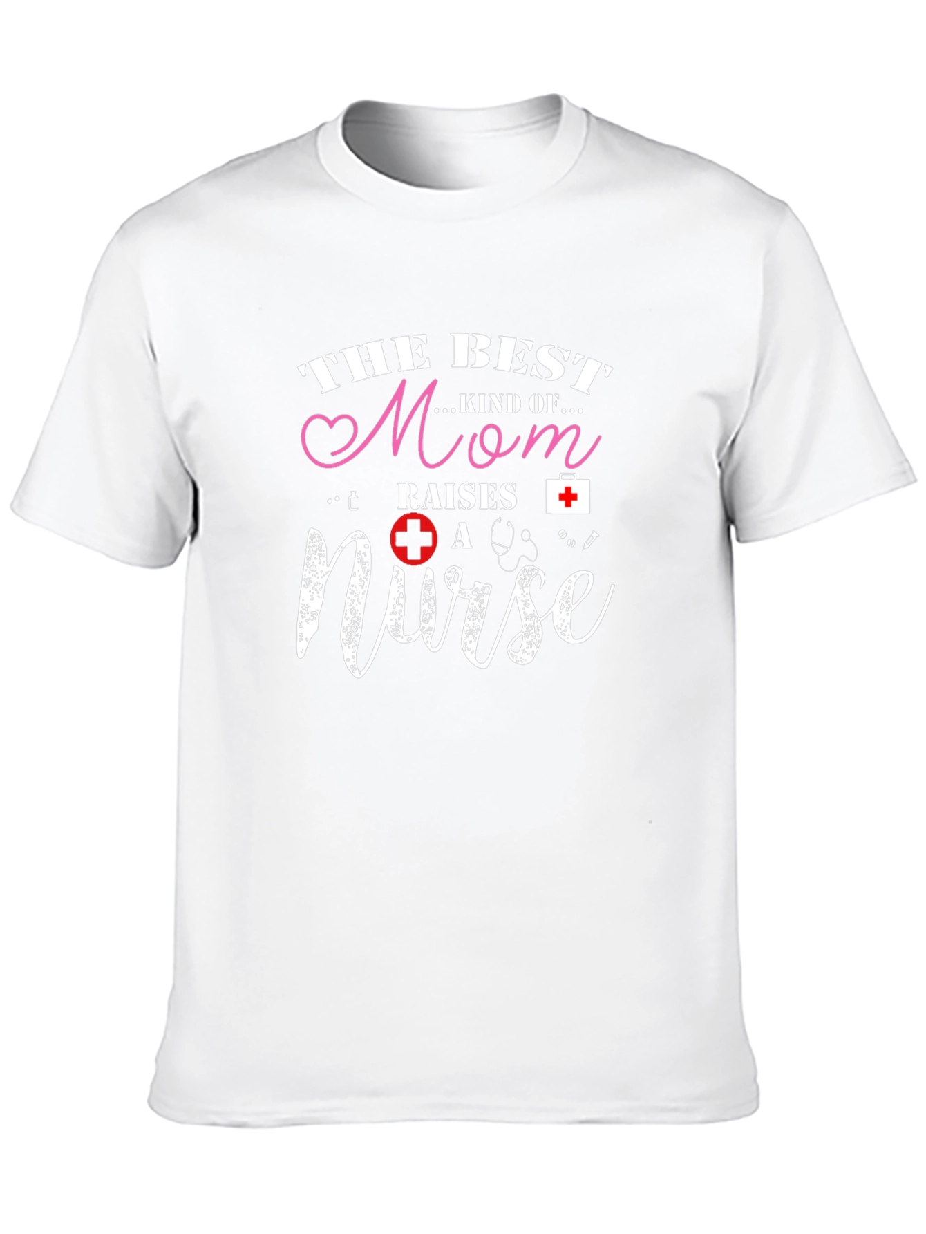 Best Mom Raises a Nurse T-Shirt